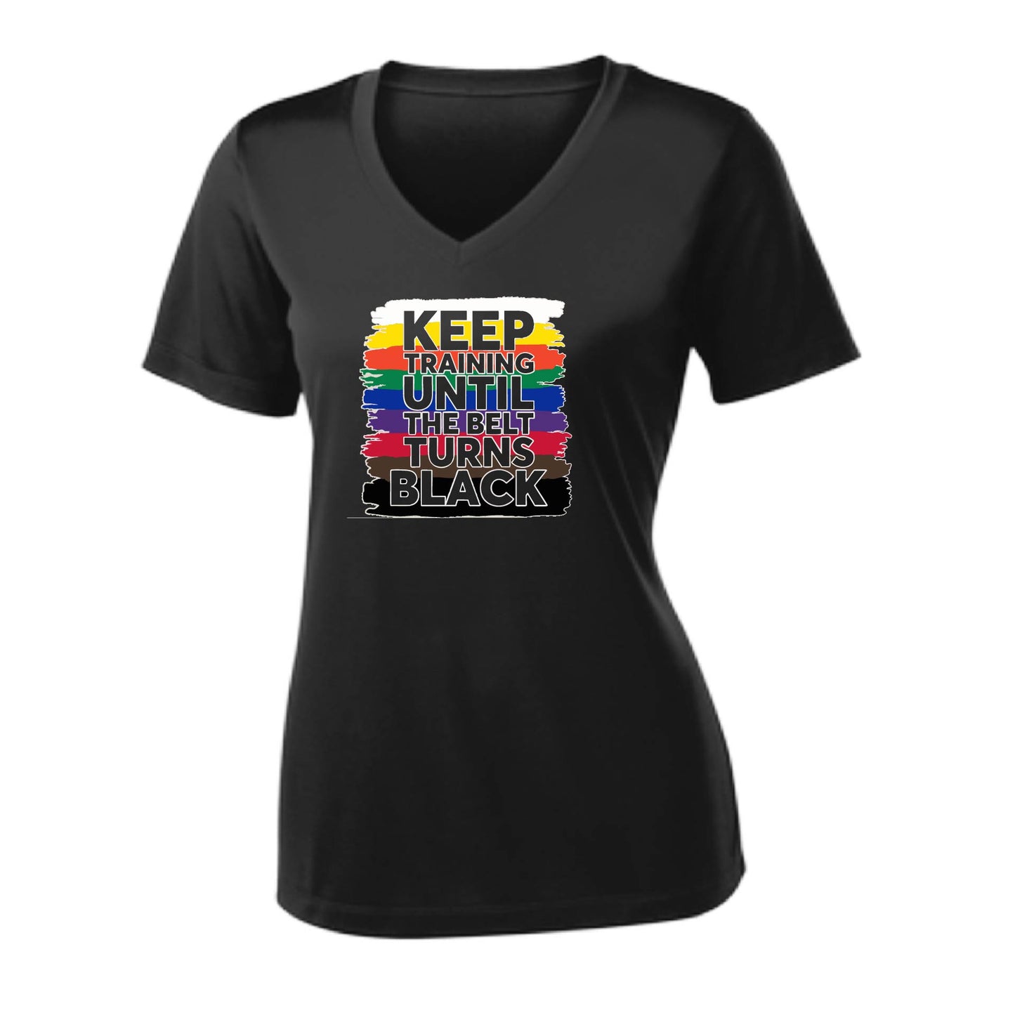 Keep Training Until the Belt turns Black | Women's Short Sleeve V-Neck Karate Performance T-Shirts | 100% Polyester