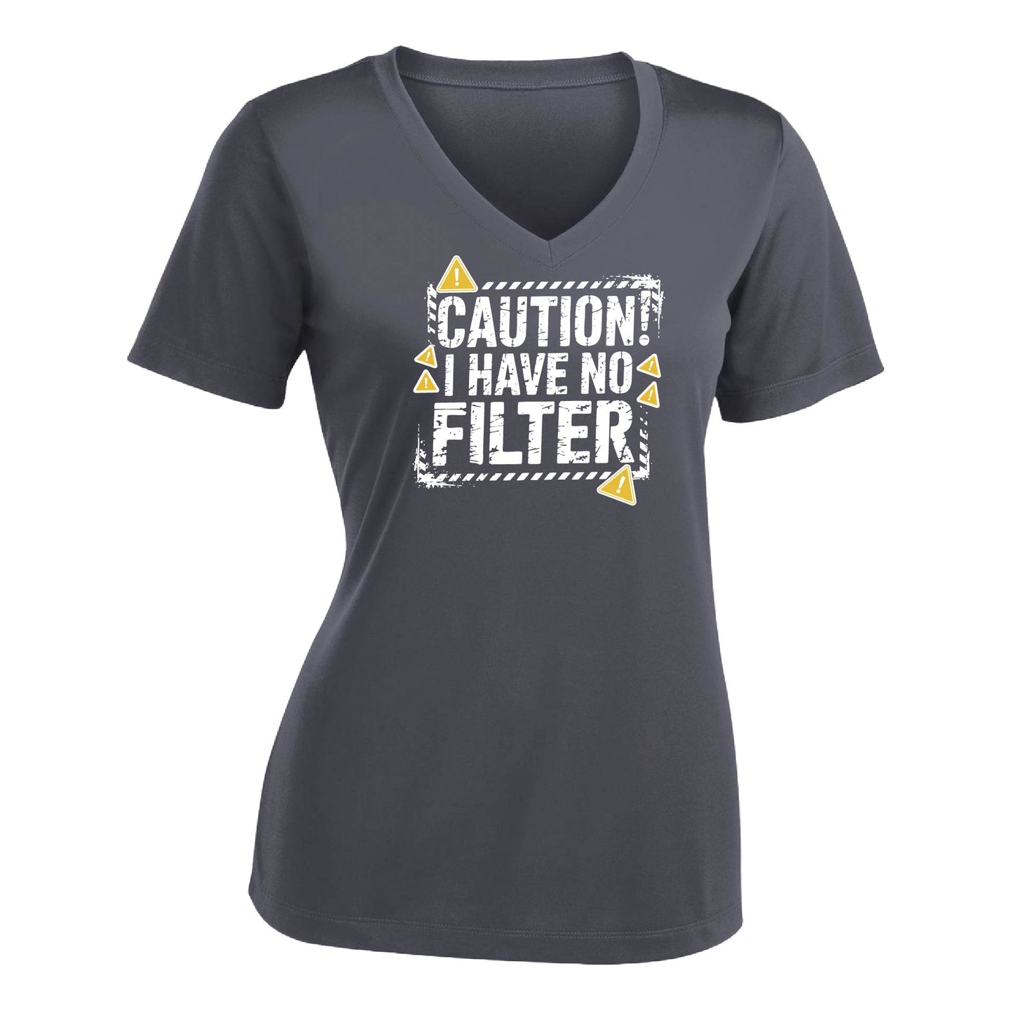 Caution - I Have No Filter | Women's Short Sleeve V-Neck Performance T-Shirts | 100% Polyester