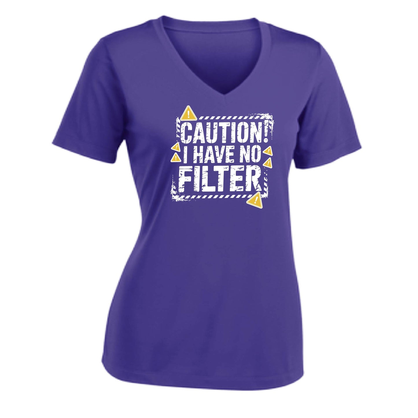 Caution - I Have No Filter | Women's Short Sleeve V-Neck Performance T-Shirts | 100% Polyester