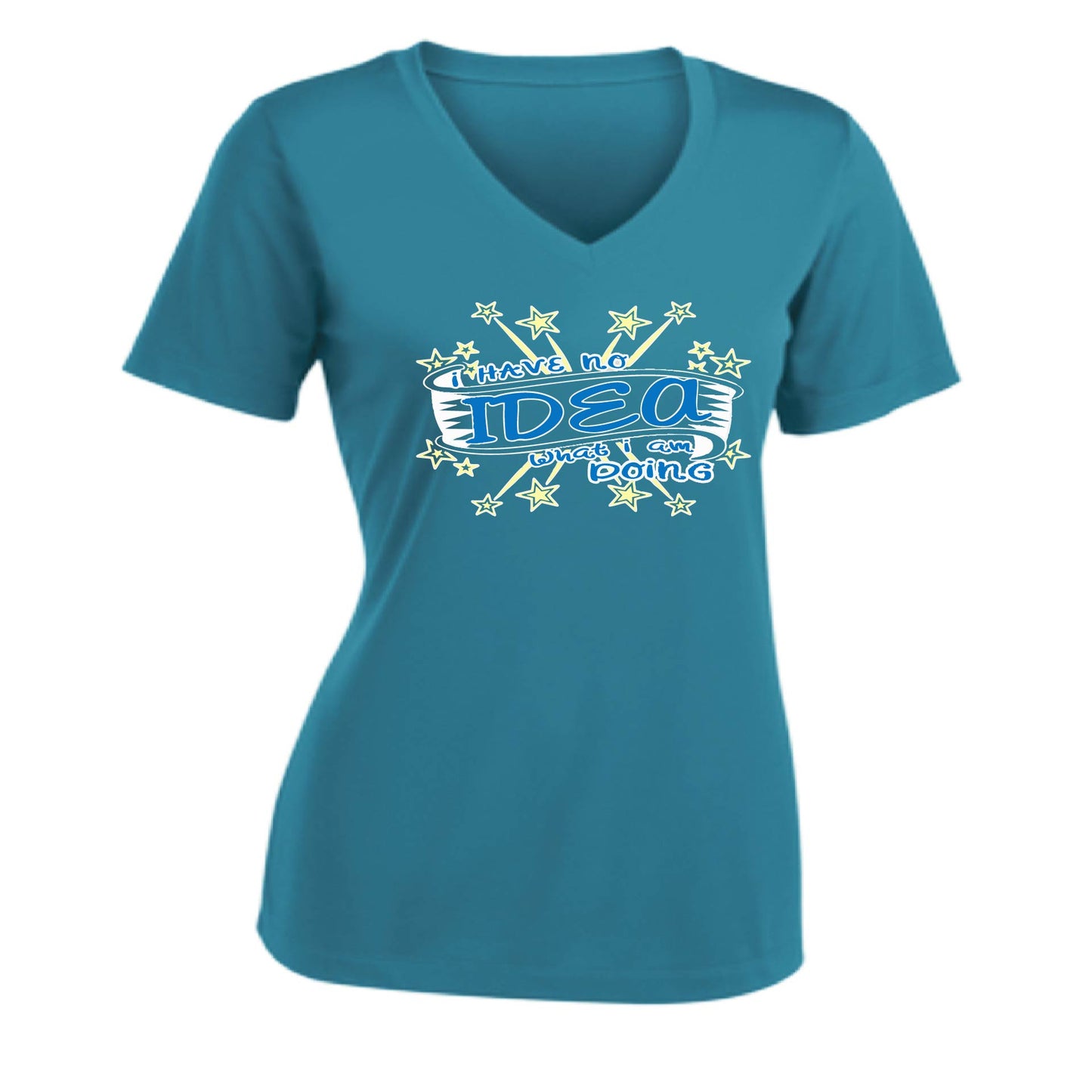 I Have No Idea What I Am Doing | Women's Short Sleeve V-Neck Performance T-Shirts | 100% Polyester