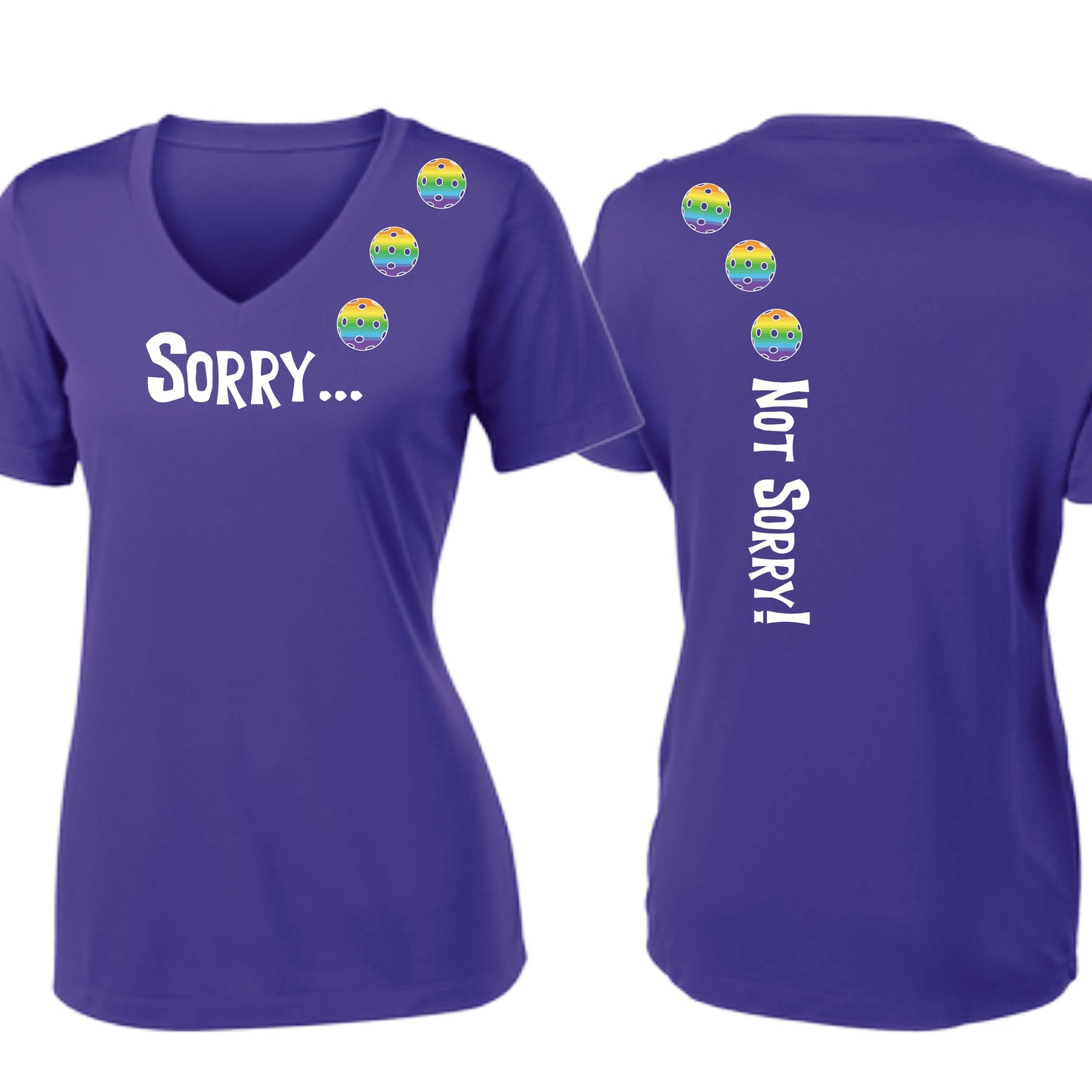 Sorry Not Sorry (10 Custom Pickleball Colors) | Women's Short Sleeve V-Neck Pickleball Performance T-Shirts | 100% Polyester