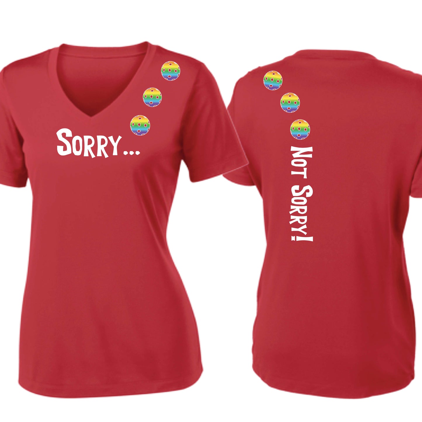 Sorry Not Sorry (10 Custom Pickleball Colors) | Women's Short Sleeve V-Neck Pickleball Performance T-Shirts | 100% Polyester