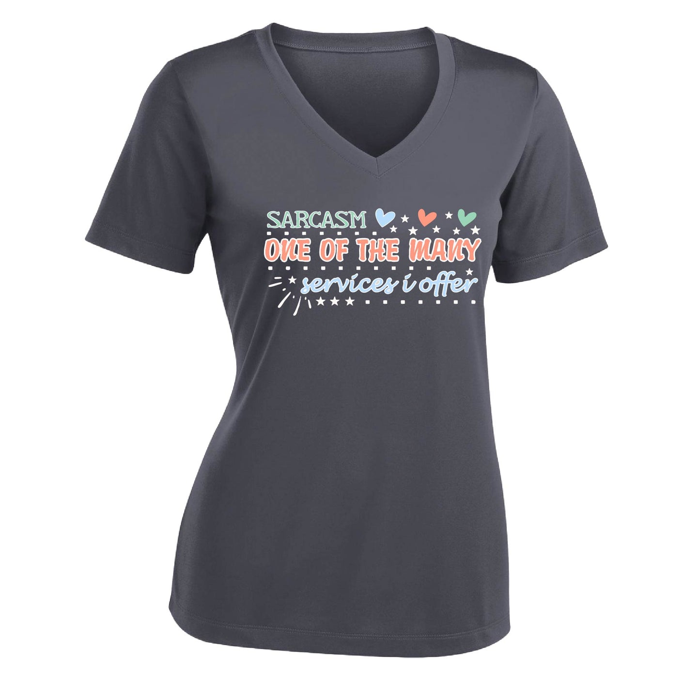Sarcasm One of the Many Services I Offer | Women's Short Sleeve V-Neck Performance T-Shirts | 100% Polyester