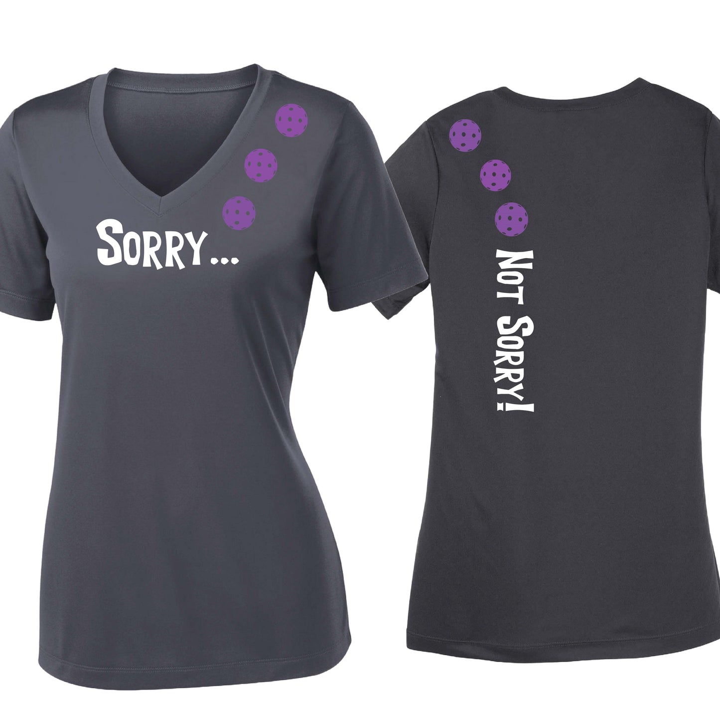 Sorry Not Sorry (10 Custom Pickleball Colors) | Women's Short Sleeve V-Neck Pickleball Performance T-Shirts | 100% Polyester