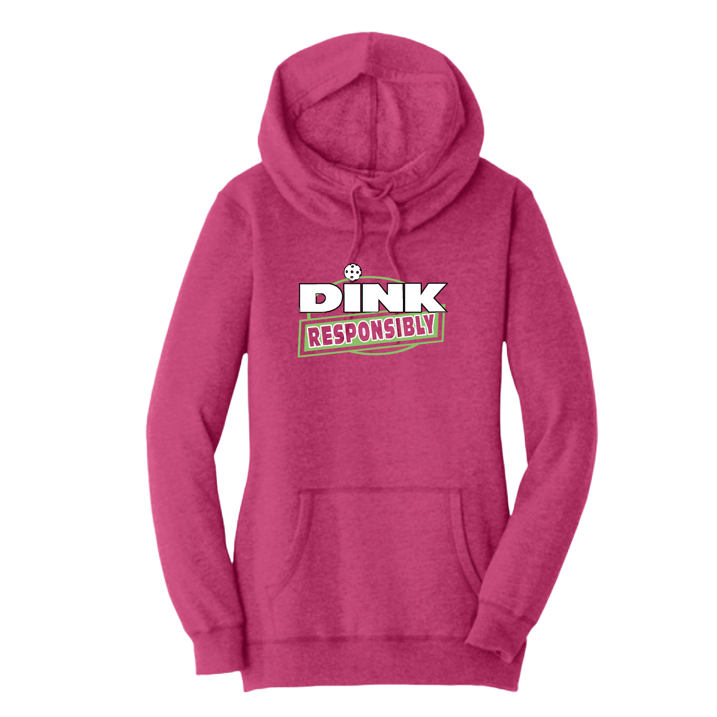 Dink Responsibly | Women’s Cowl-Neck Hoodie Pickleball Sweatshirt | 55% Cotton 45% Poly Fleece