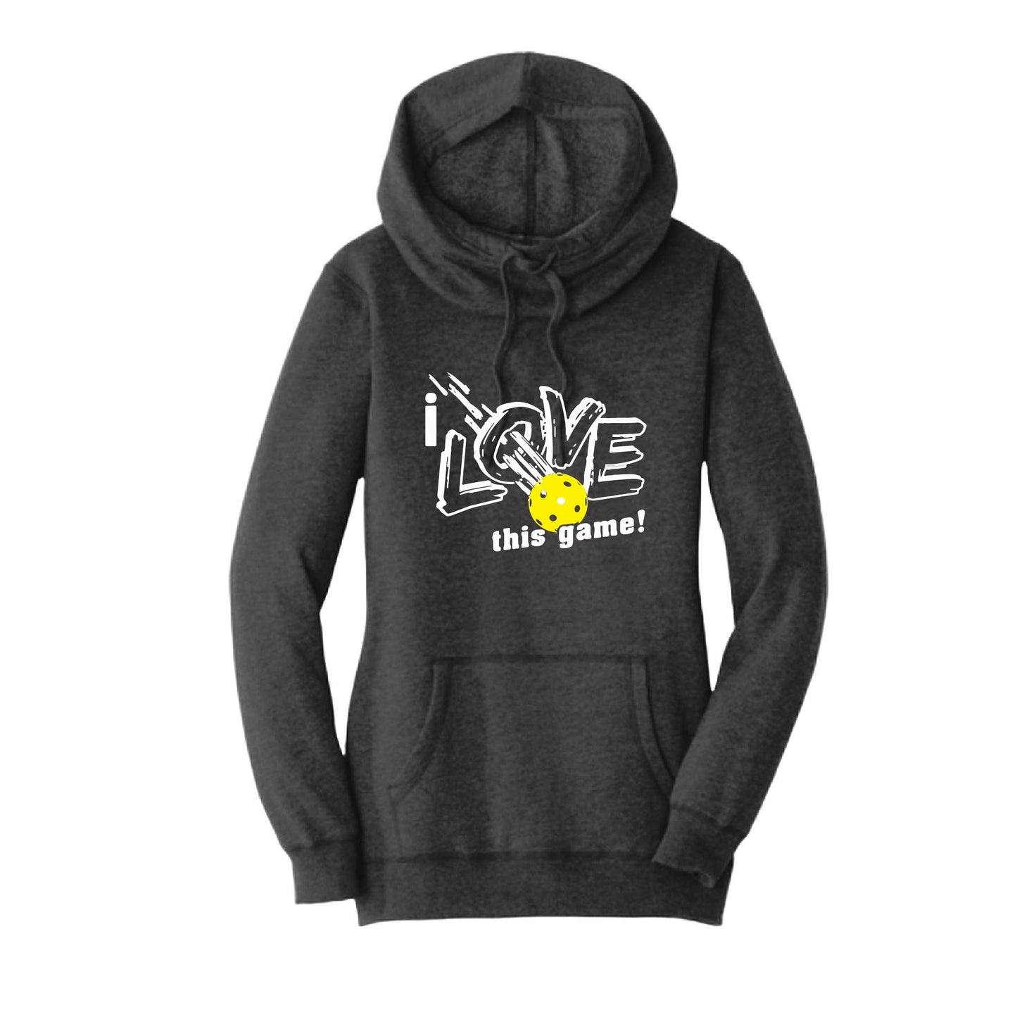 I Love This Game | Women’s Cowl-Neck Hoodie Pickleball Sweatshirt | 55% Cotton 45% Poly Fleece