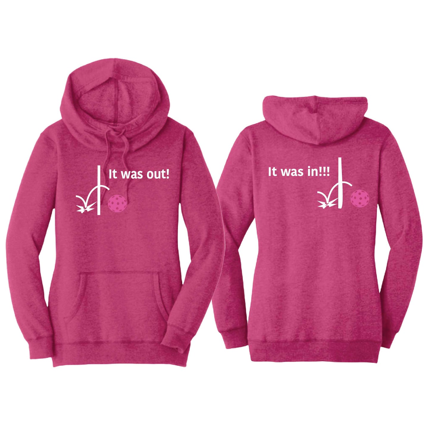 It Was In!!! It Was Out!!! (10 Custom Pickleball Colors) | Women’s Cowl-Neck Hoodie Pickleball Sweatshirt | 55% Cotton 45% Poly Fleece