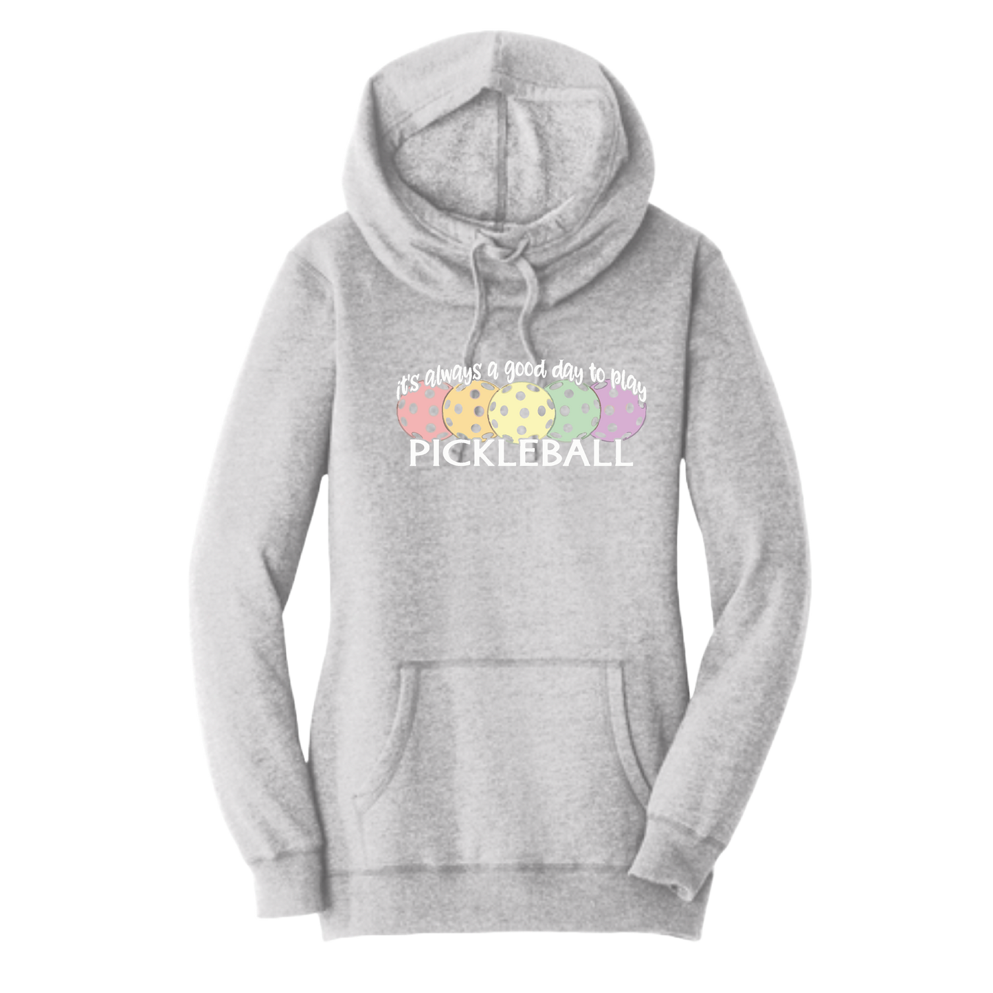 It's Always a Good Day to Play Pickleball | Women’s Cowl-Neck Hoodie Pickleball Sweatshirt | 55% Cotton 45% Poly Fleece