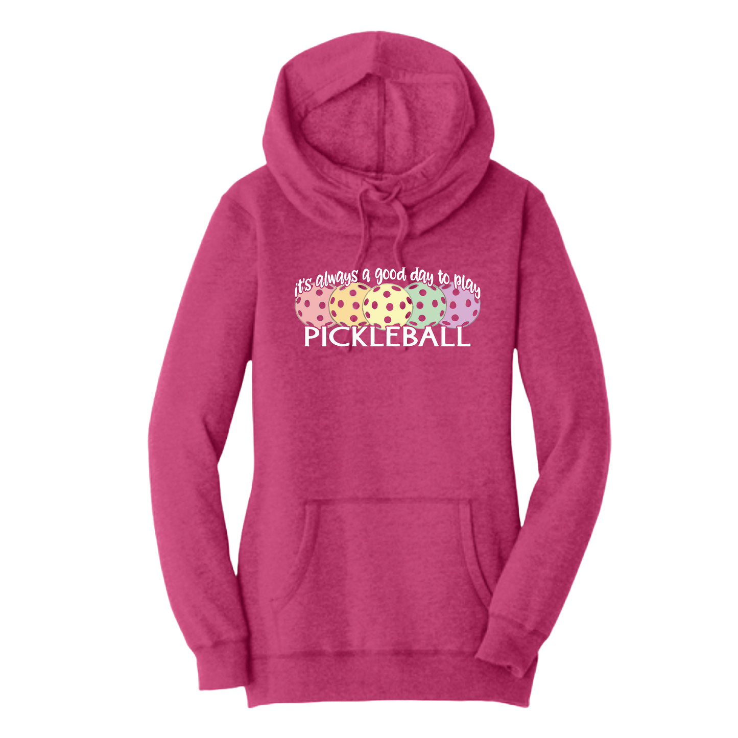 It's Always a Good Day to Play Pickleball | Women’s Cowl-Neck Hoodie Pickleball Sweatshirt | 55% Cotton 45% Poly Fleece