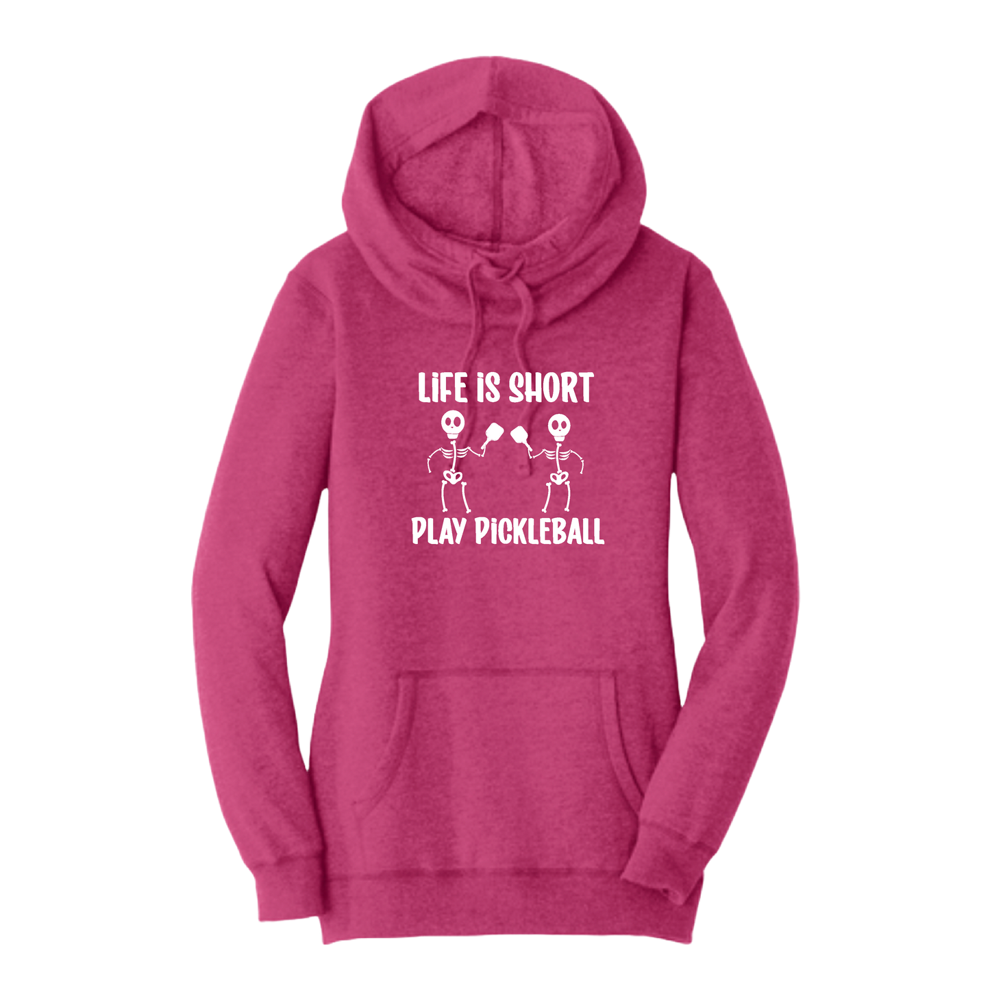 Life Is Short Skeletons | Women’s Cowl-Neck Hoodie Pickleball Sweatshirt | 55% Cotton 45% Poly Fleece