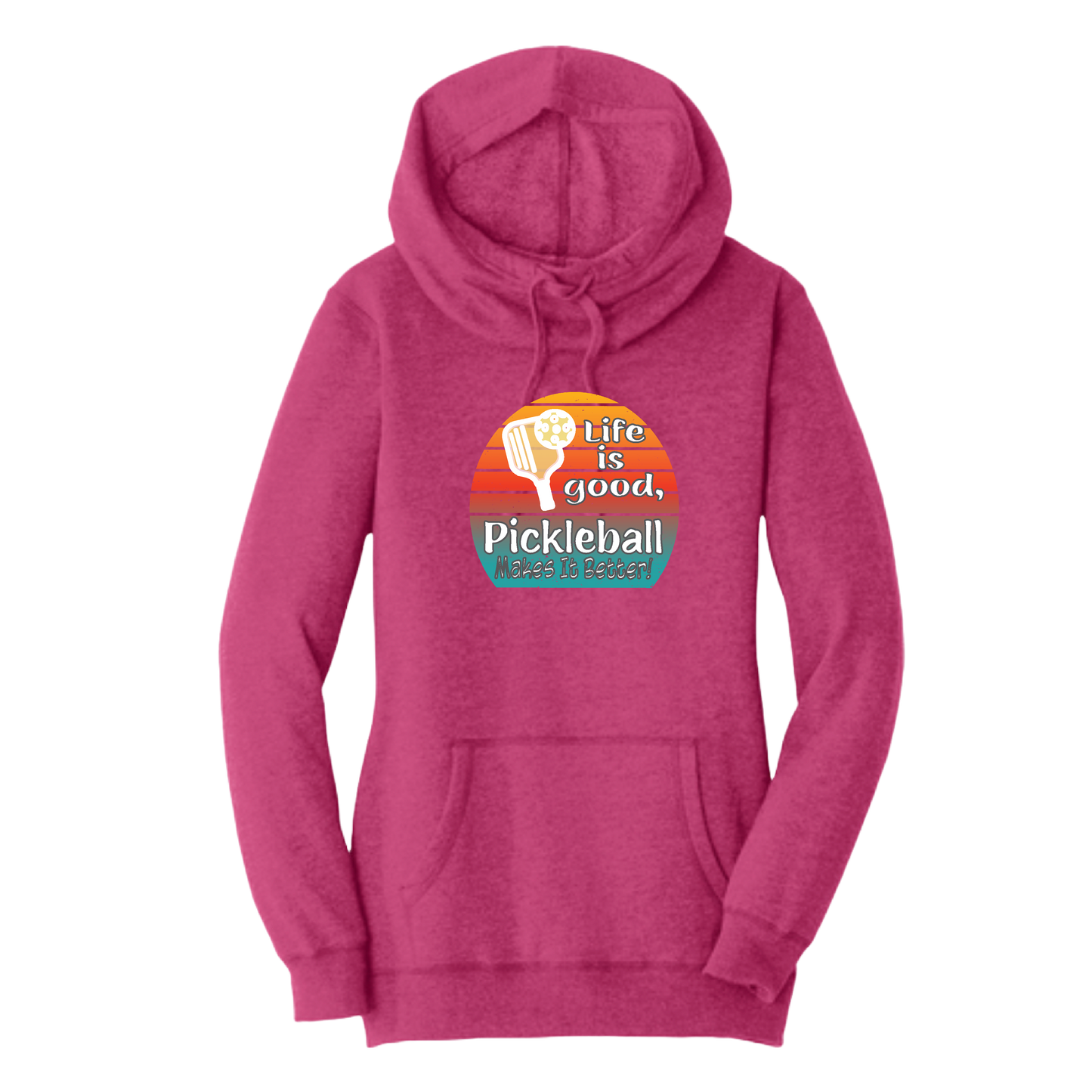 Life is Good Pickleball Makes it Better | Women’s Cowl-Neck Hoodie Pickleball Sweatshirt | 55% Cotton 45% Poly Fleece