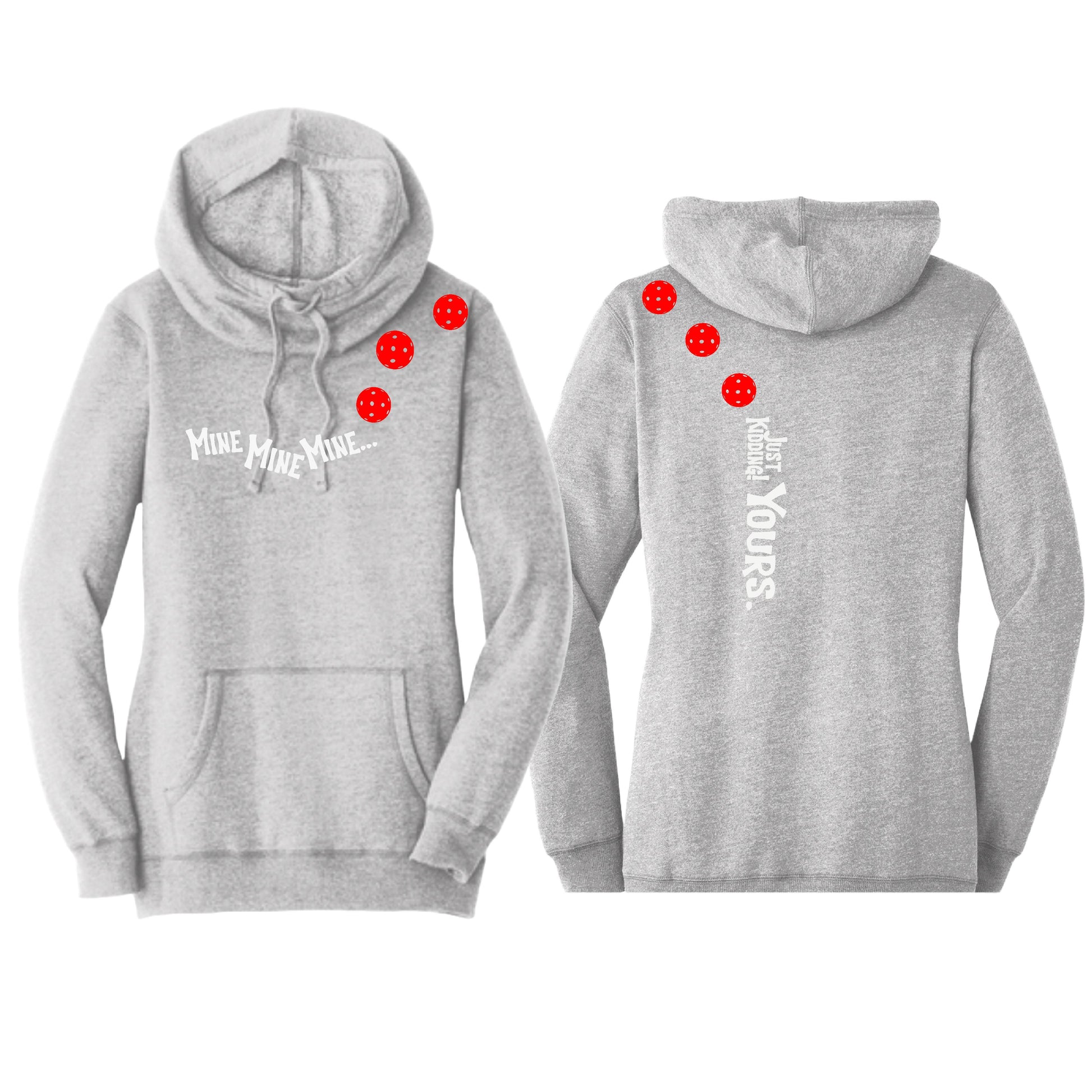 Mine JK Yours (Pickleballs Red White Yellow) | Women’s Cowl-Neck Hoodie Pickleball Sweatshirt | 55% Cotton 45% Poly Fleece