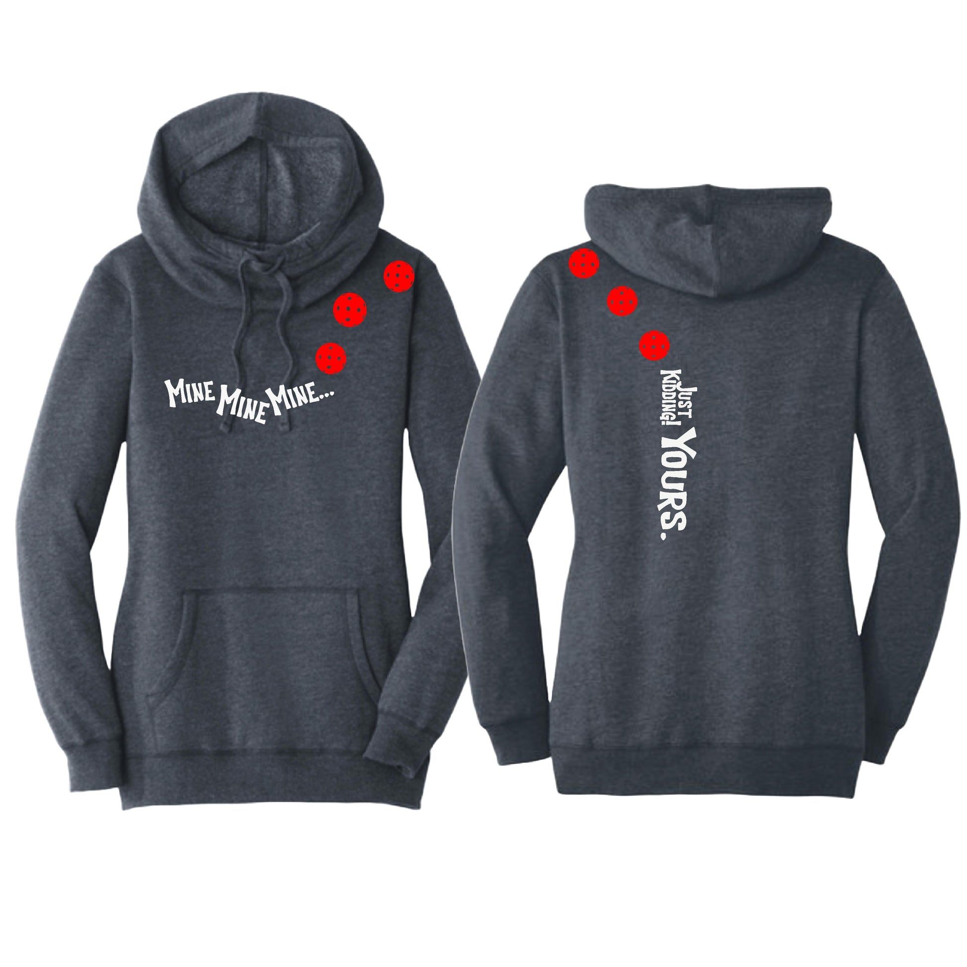 Mine JK Yours (Pickleballs Red White Yellow) | Women’s Cowl-Neck Hoodie Pickleball Sweatshirt | 55% Cotton 45% Poly Fleece