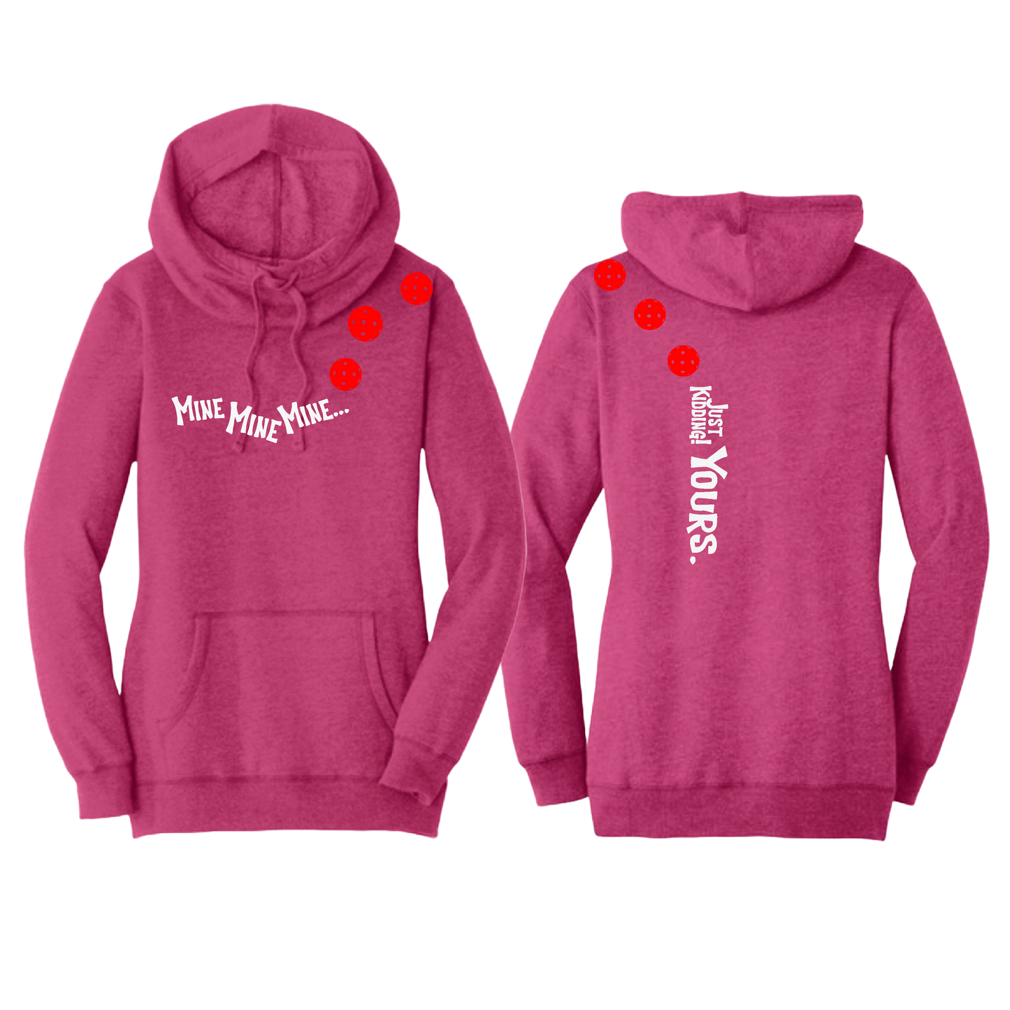 Mine JK Yours (Pickleballs Red White Yellow) | Women’s Cowl-Neck Hoodie Pickleball Sweatshirt | 55% Cotton 45% Poly Fleece