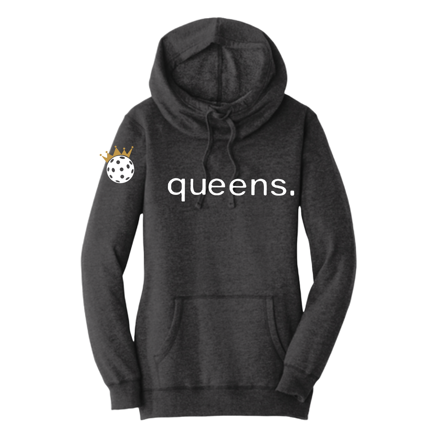 Pickleball Queens and Crown | Women’s Cowl-Neck Hoodie Pickleball Sweatshirt | 55% Cotton 45% Poly Fleece