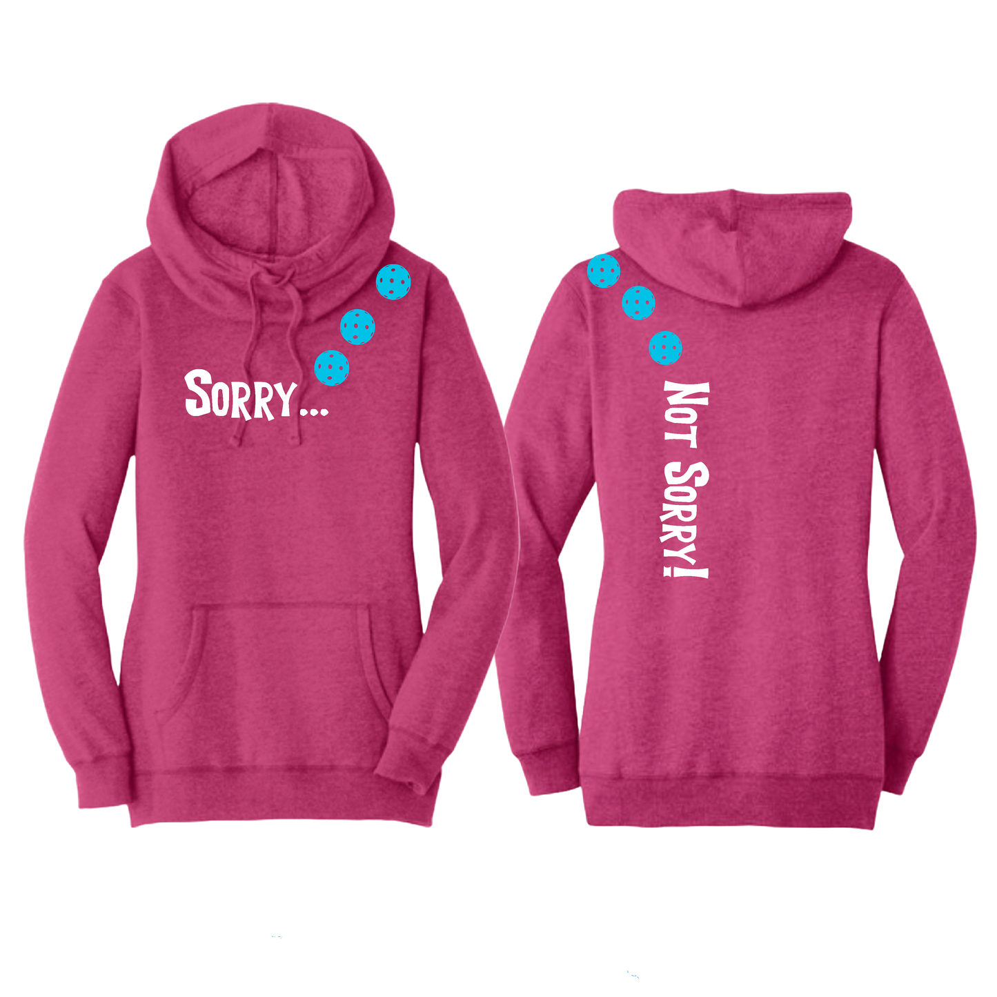 Sorry Not Sorry (Pickleballs Cyan Green Orange) | Women’s Cowl-Neck Hoodie Pickleball Sweatshirt | 55% Cotton 45% Poly Fleece