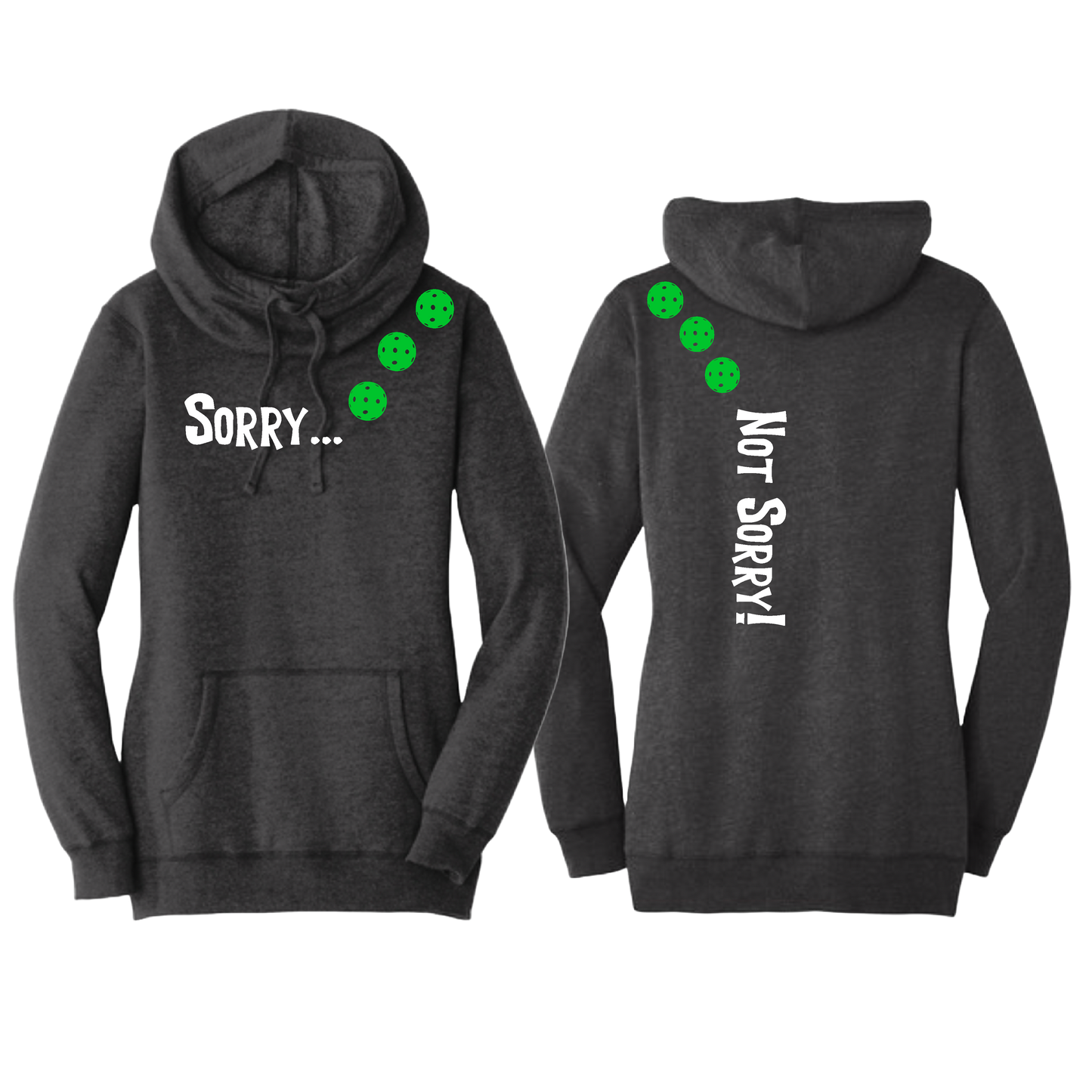 Sorry Not Sorry (Pickleballs Cyan Green Orange) | Women’s Cowl-Neck Hoodie Pickleball Sweatshirt | 55% Cotton 45% Poly Fleece