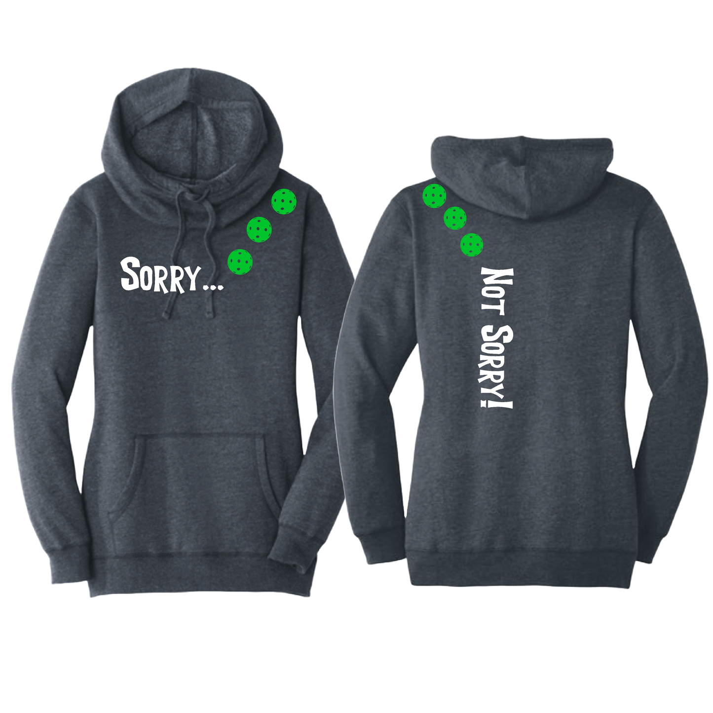 Sorry Not Sorry (Pickleballs Cyan Green Orange) | Women’s Cowl-Neck Hoodie Pickleball Sweatshirt | 55% Cotton 45% Poly Fleece