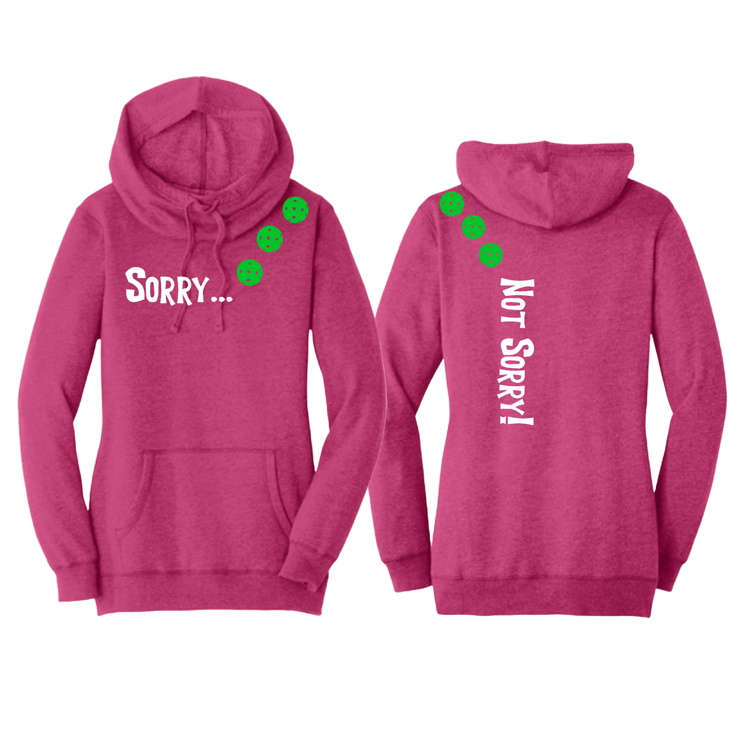 Sorry Not Sorry (Pickleballs Cyan Green Orange) | Women’s Cowl-Neck Hoodie Pickleball Sweatshirt | 55% Cotton 45% Poly Fleece