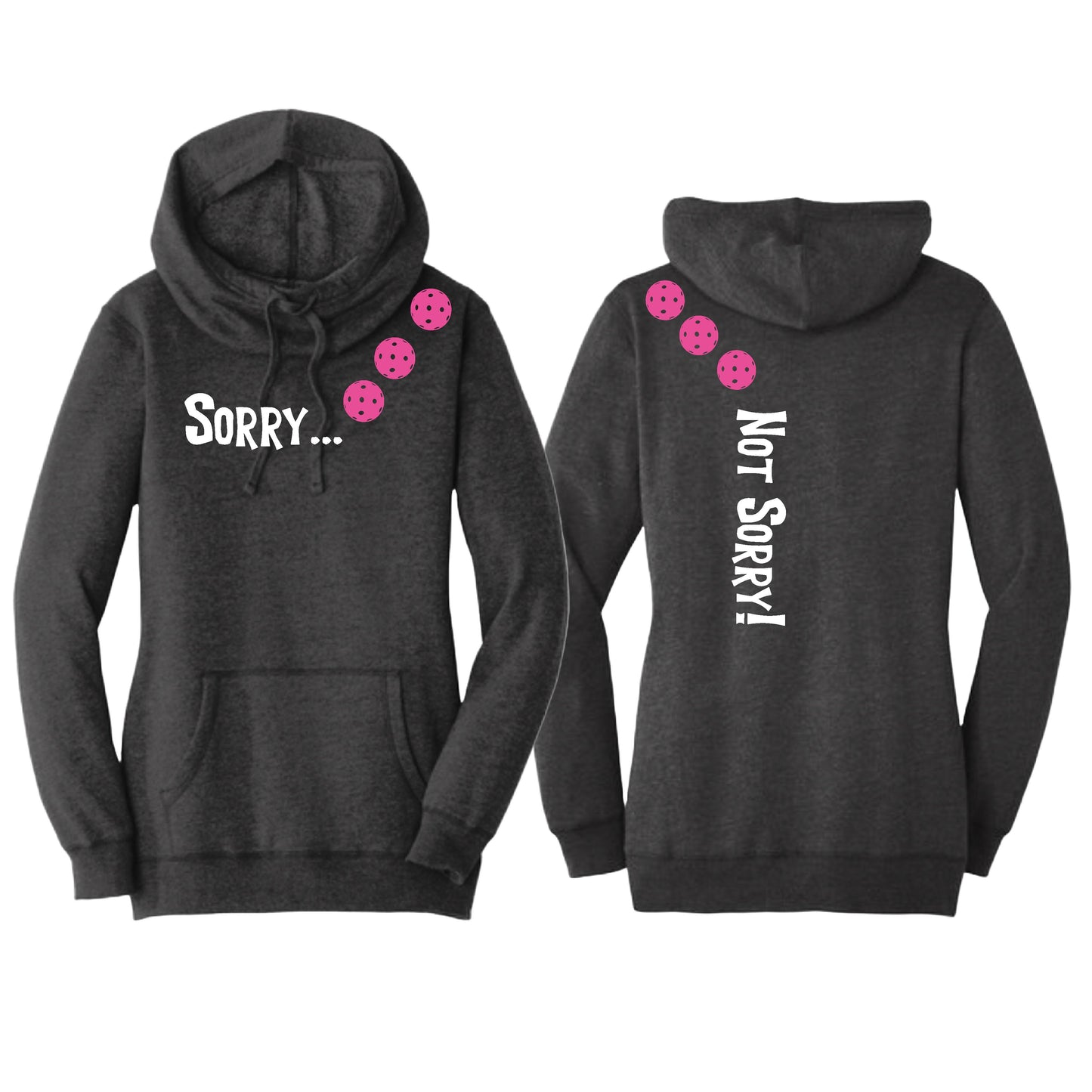 Sorry Not Sorry (Pickleballs Pink Purple Rainbow) | Women’s Cowl-Neck Hoodie Pickleball Sweatshirt | 55% Cotton 45% Poly Fleece