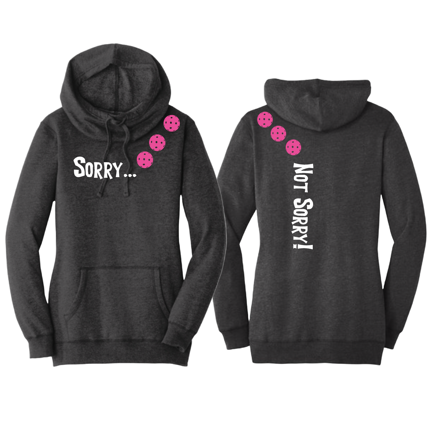 Sorry Not Sorry (Pickleballs Pink Purple Rainbow) | Women’s Cowl-Neck Hoodie Pickleball Sweatshirt | 55% Cotton 45% Poly Fleece