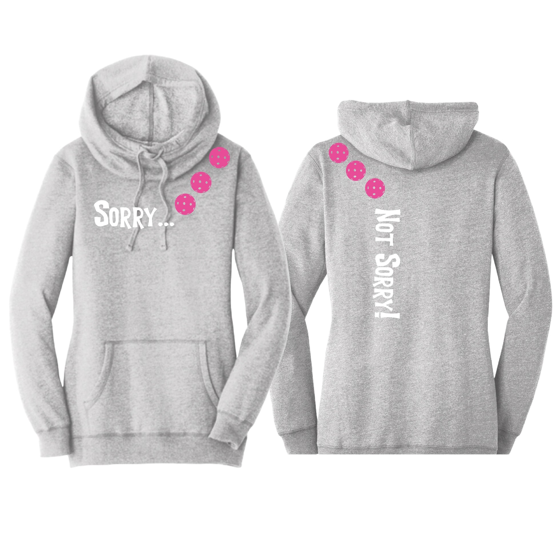 Sorry Not Sorry (Pickleballs Pink Purple Rainbow) | Women’s Cowl-Neck Hoodie Pickleball Sweatshirt | 55% Cotton 45% Poly Fleece