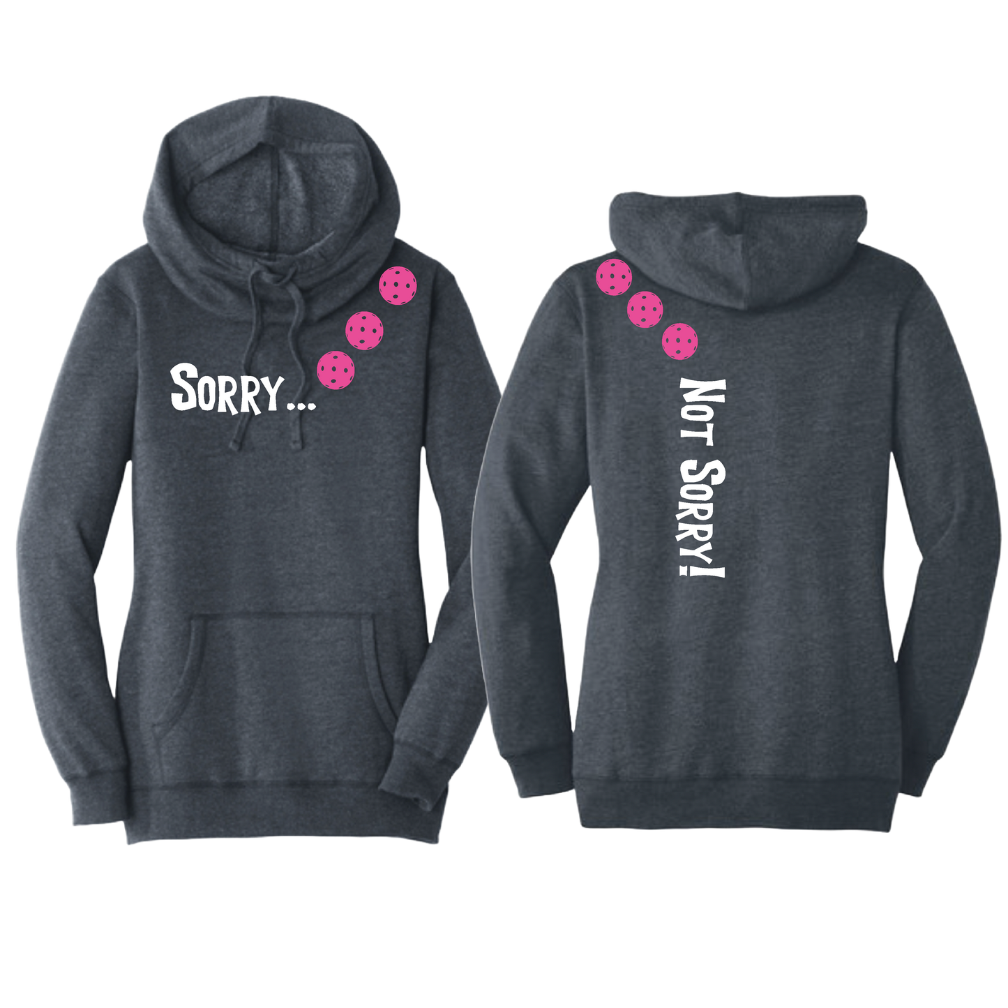 Sorry Not Sorry (Pickleballs Pink Purple Rainbow) | Women’s Cowl-Neck Hoodie Pickleball Sweatshirt | 55% Cotton 45% Poly Fleece