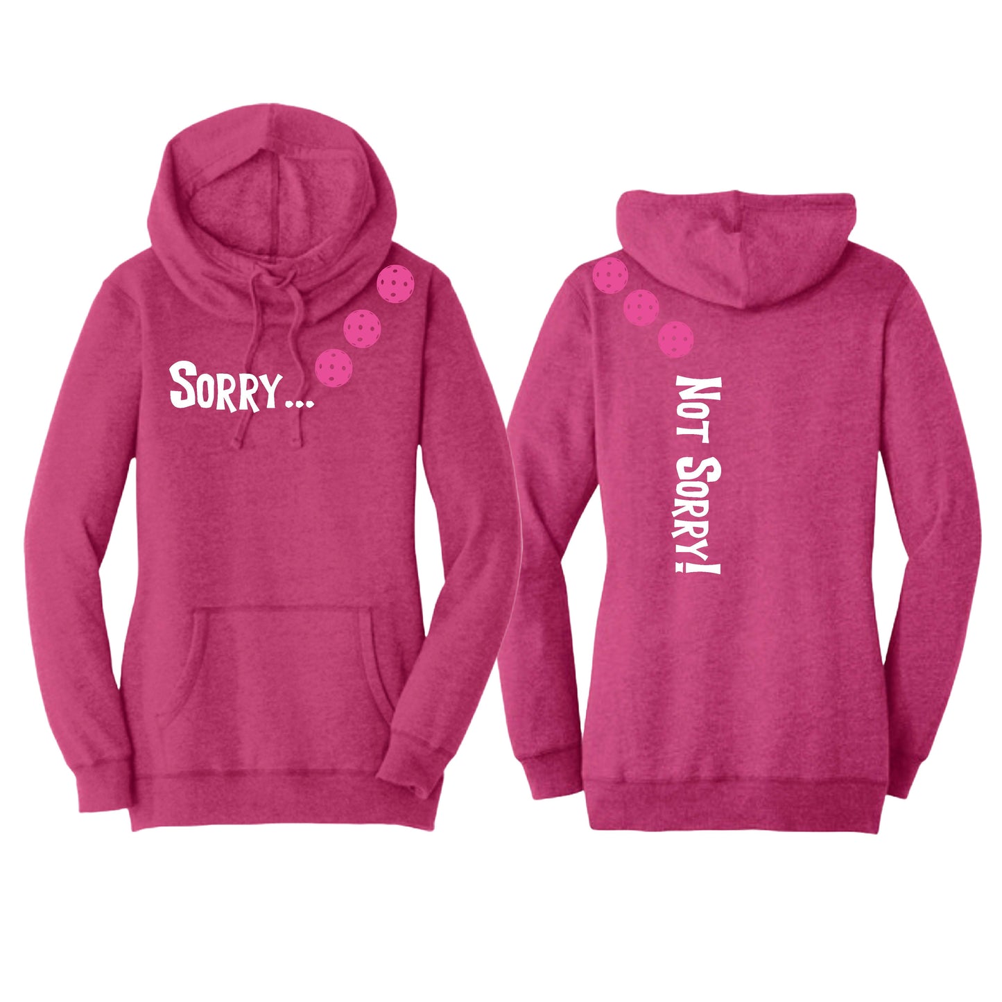 Sorry Not Sorry (Pickleballs Pink Purple Rainbow) | Women’s Cowl-Neck Hoodie Pickleball Sweatshirt | 55% Cotton 45% Poly Fleece