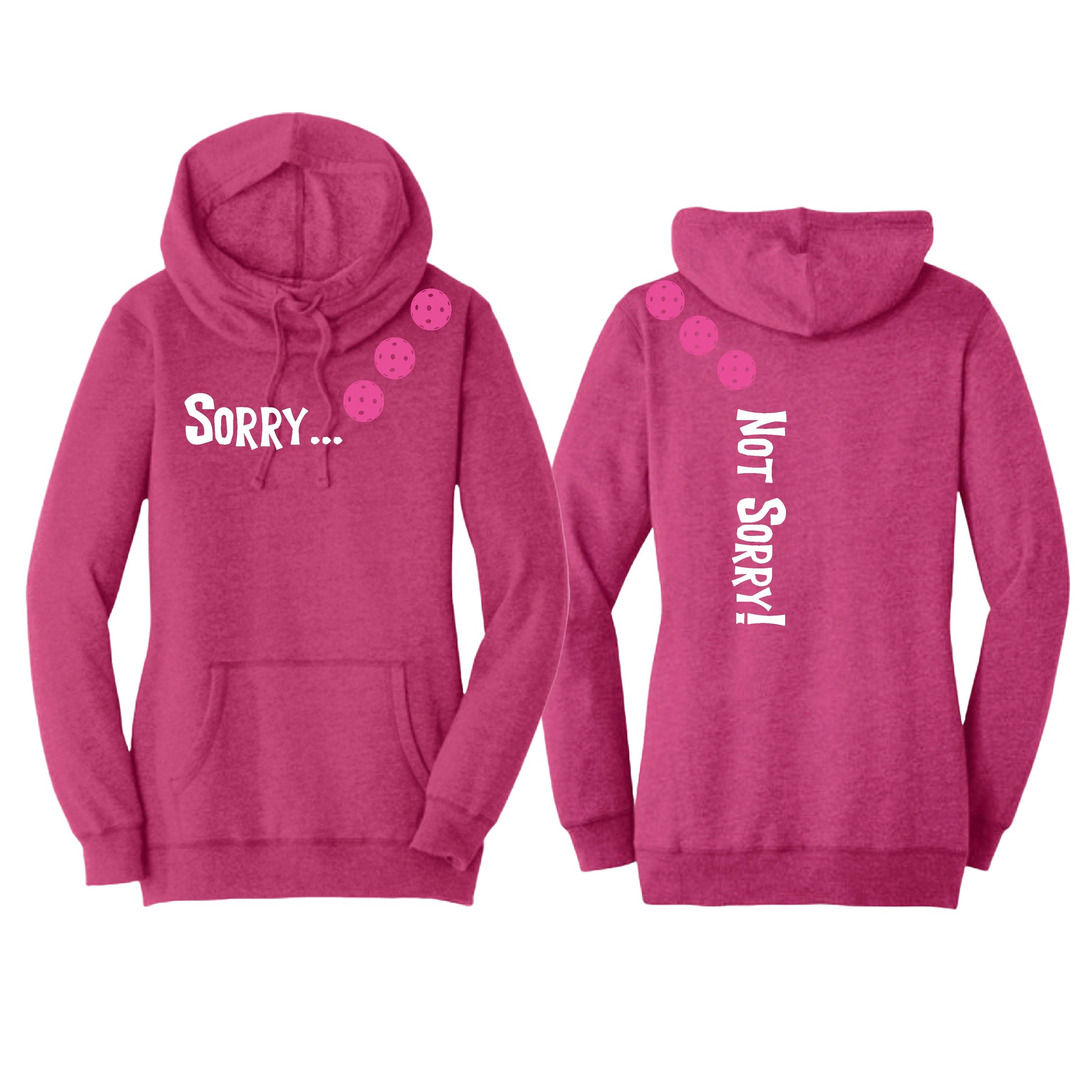 Sorry Not Sorry (Pickleballs Pink Purple Rainbow) | Women’s Cowl-Neck Hoodie Pickleball Sweatshirt | 55% Cotton 45% Poly Fleece
