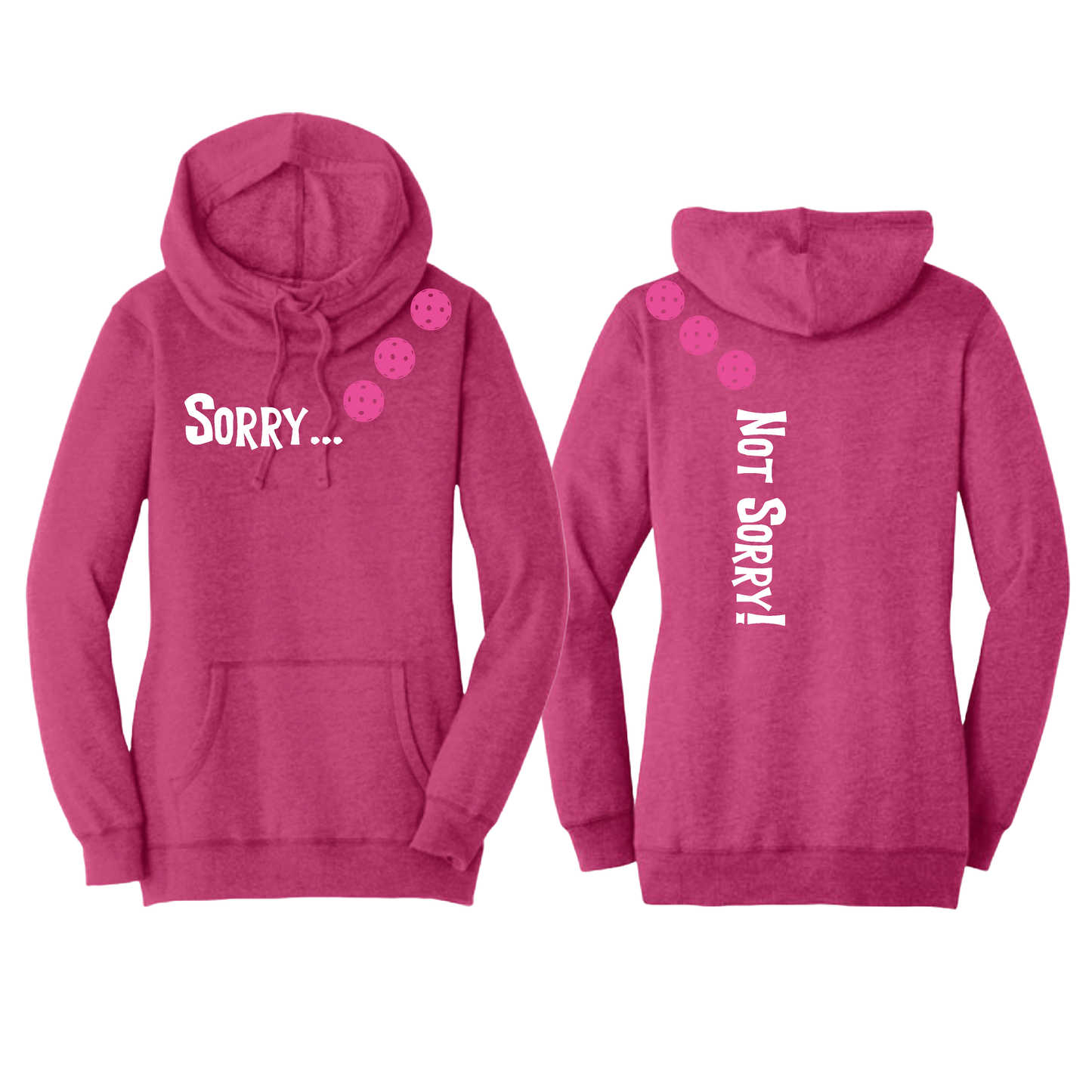 Sorry Not Sorry (Pickleballs Pink Purple Rainbow) | Women’s Cowl-Neck Hoodie Pickleball Sweatshirt | 55% Cotton 45% Poly Fleece