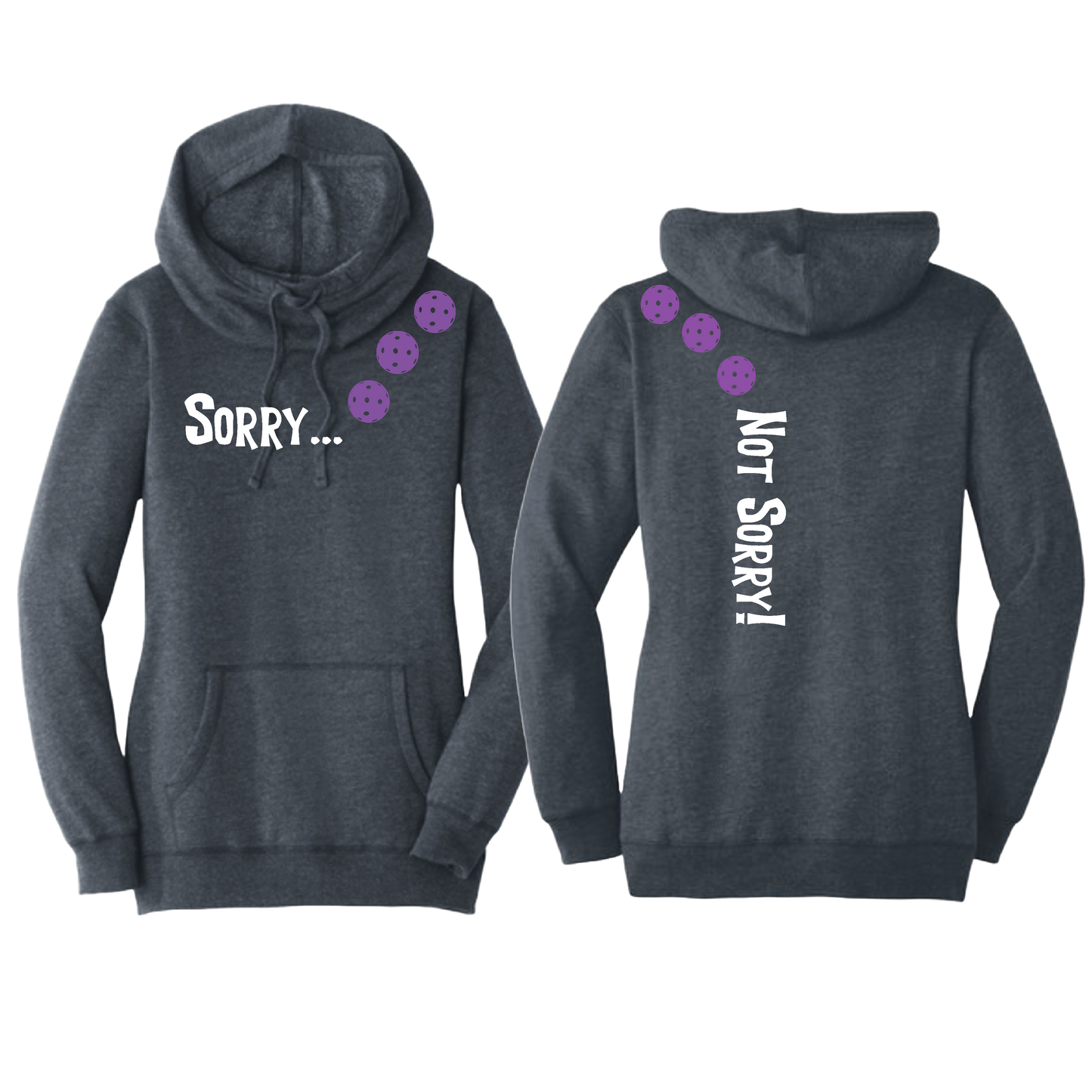 Sorry Not Sorry (Pickleballs Pink Purple Rainbow) | Women’s Cowl-Neck Hoodie Pickleball Sweatshirt | 55% Cotton 45% Poly Fleece