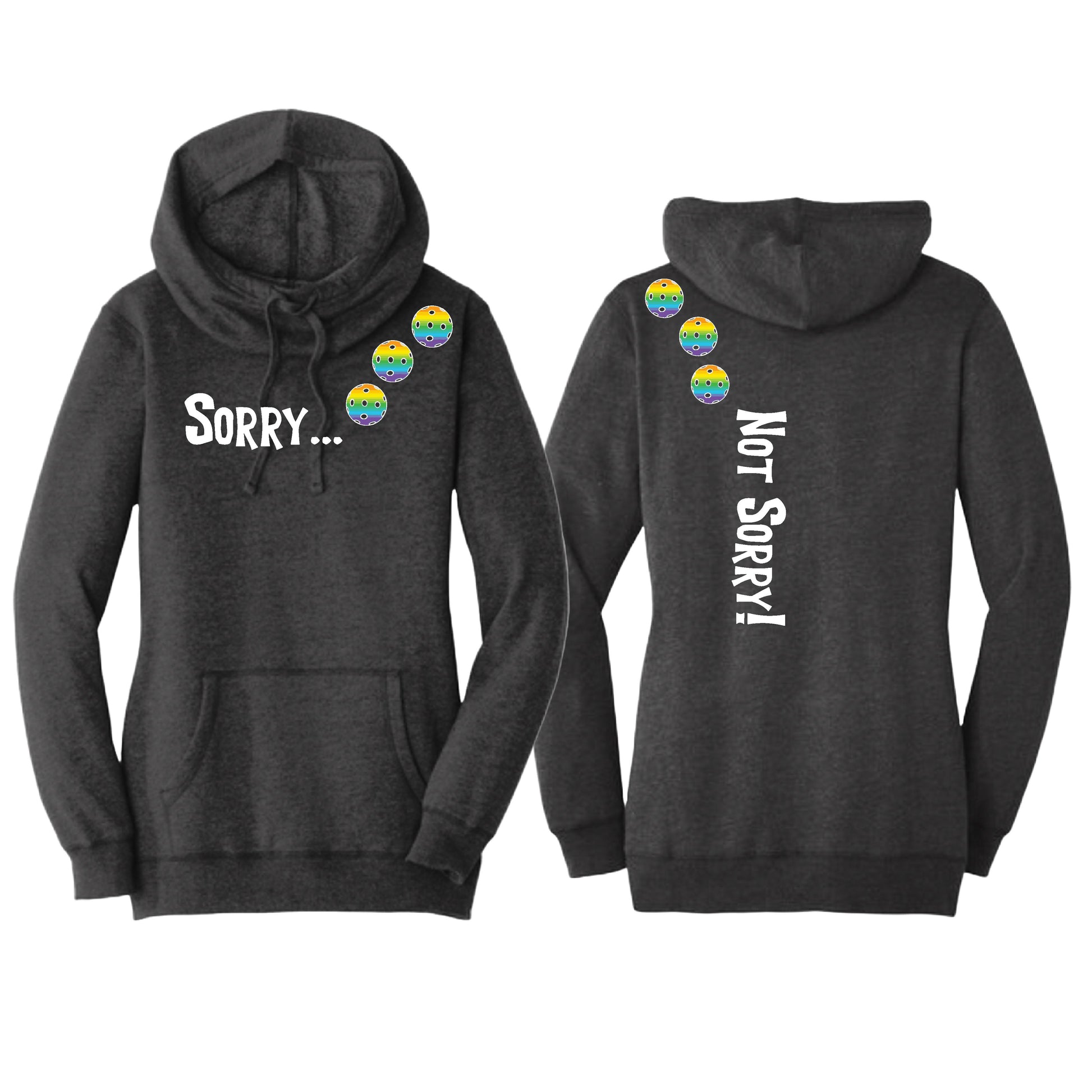 Sorry Not Sorry (Pickleballs Pink Purple Rainbow) | Women’s Cowl-Neck Hoodie Pickleball Sweatshirt | 55% Cotton 45% Poly Fleece