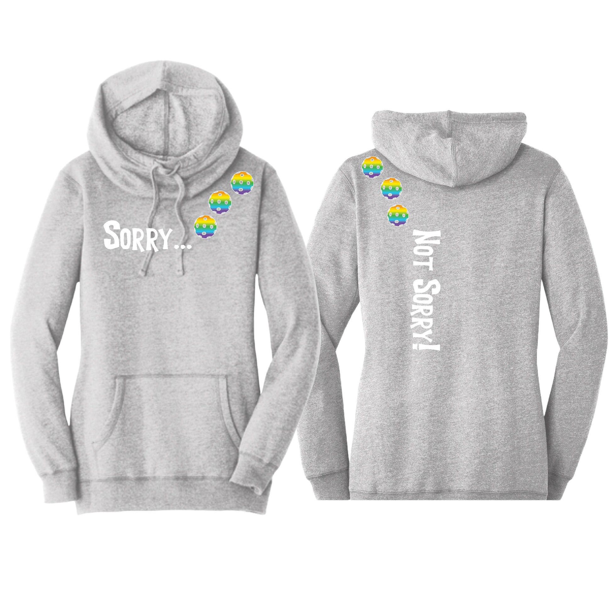 Sorry Not Sorry (Pickleballs Pink Purple Rainbow) | Women’s Cowl-Neck Hoodie Pickleball Sweatshirt | 55% Cotton 45% Poly Fleece