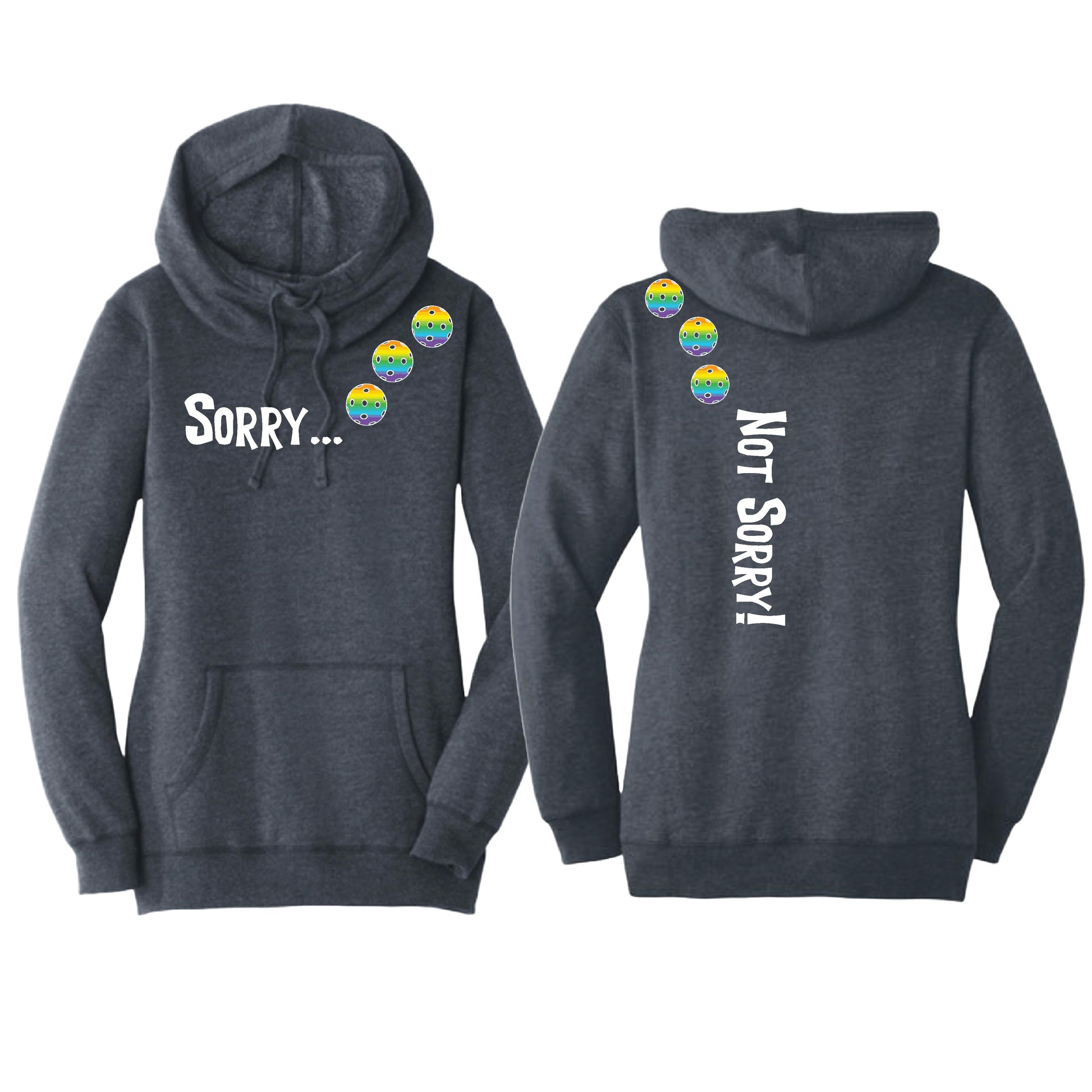 Sorry Not Sorry (Pickleballs Pink Purple Rainbow) | Women’s Cowl-Neck Hoodie Pickleball Sweatshirt | 55% Cotton 45% Poly Fleece