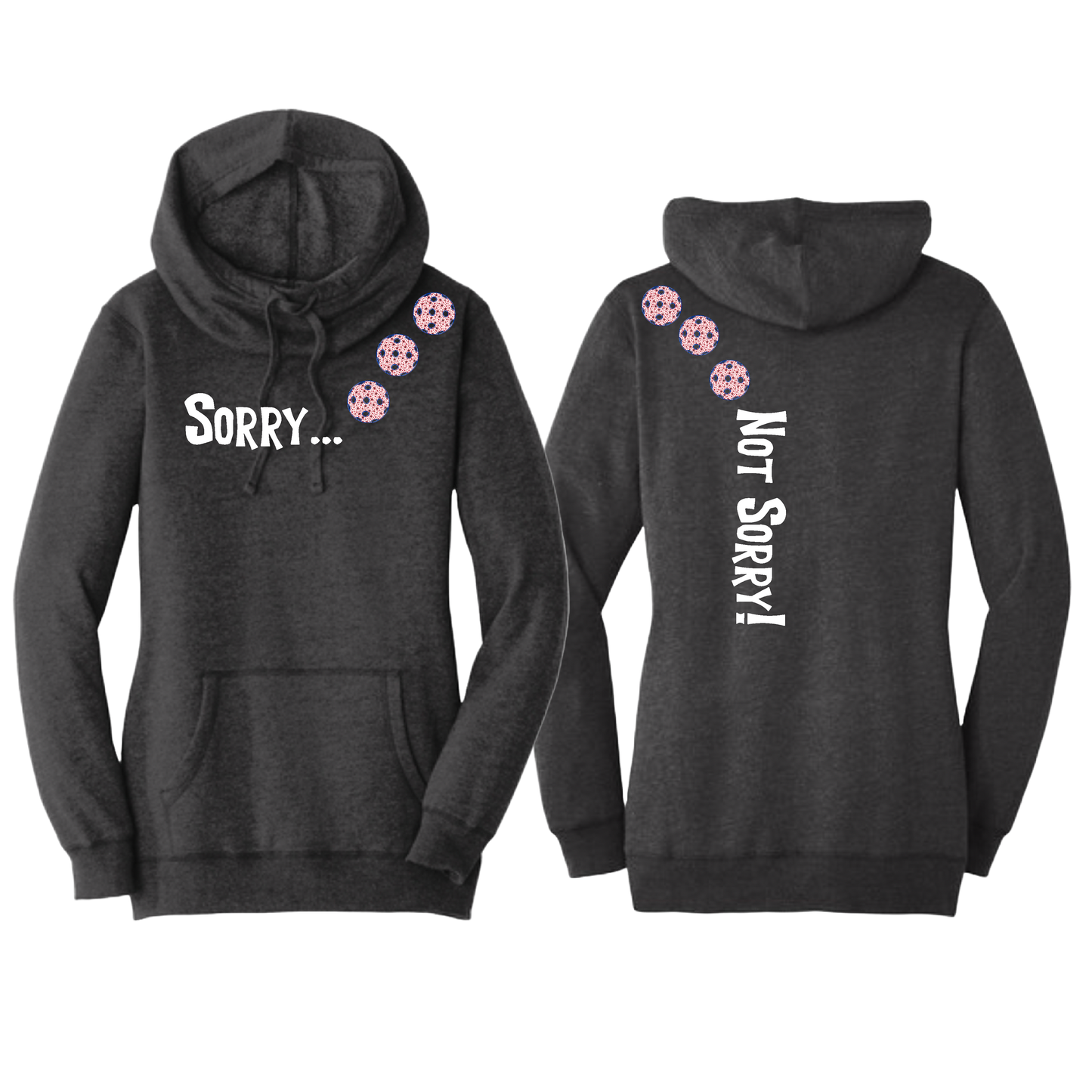 Sorry Not Sorry (Pickleballs With Stars) | Women’s Cowl-Neck Hoodie Pickleball Sweatshirt | 55% Cotton 45% Poly Fleece