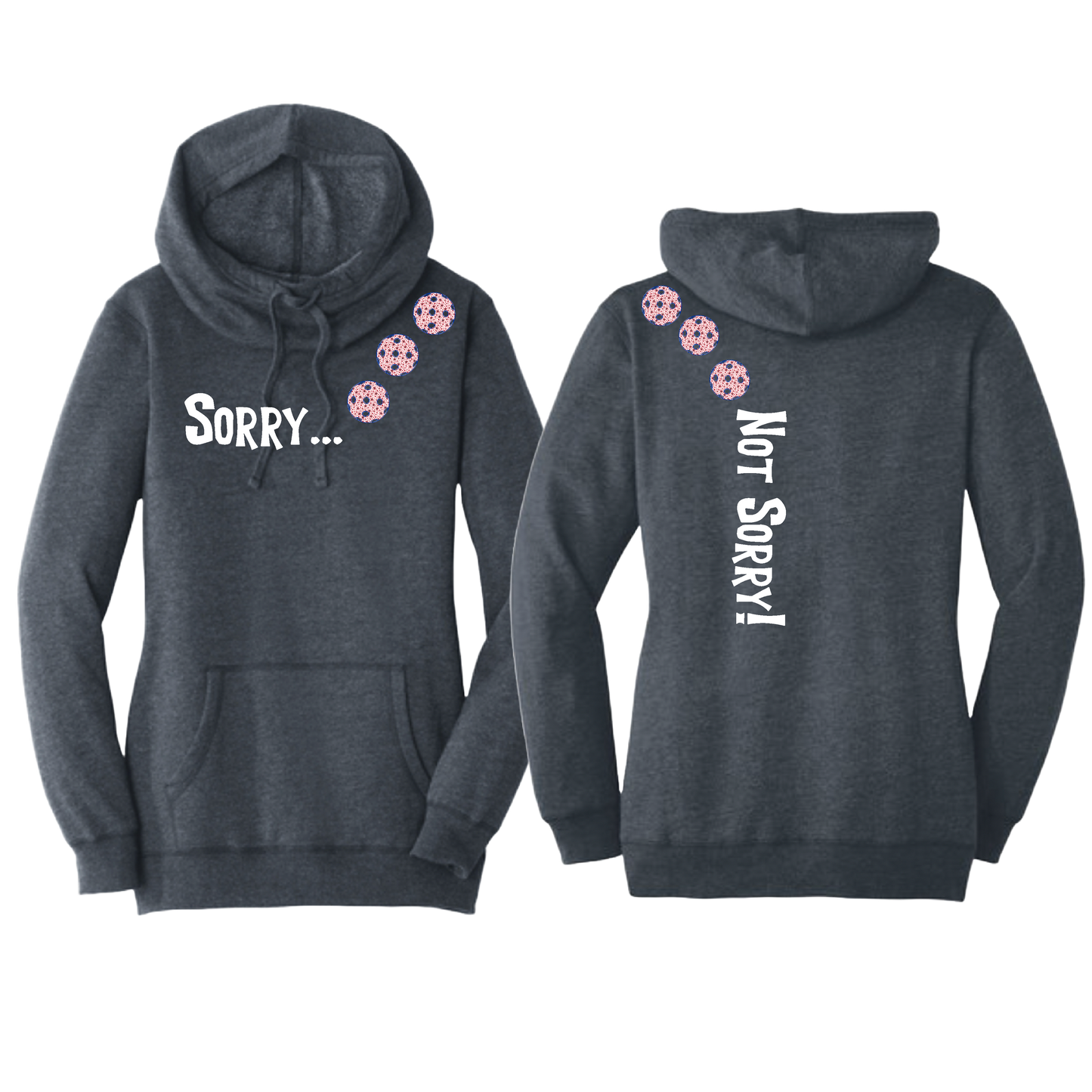 Sorry Not Sorry (Pickleballs With Stars) | Women’s Cowl-Neck Hoodie Pickleball Sweatshirt | 55% Cotton 45% Poly Fleece