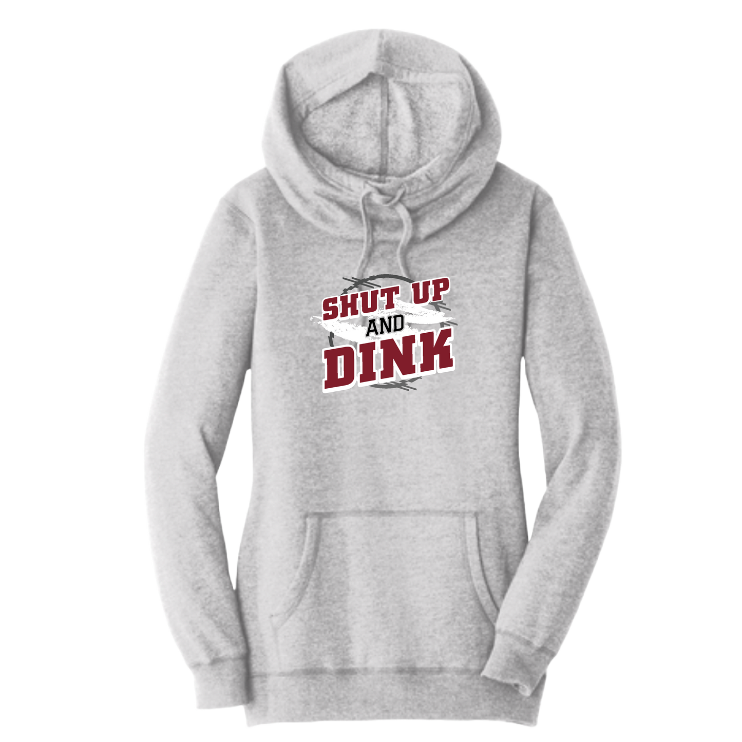 Shut Up And Dink | Women’s Cowl-Neck Hoodie Pickleball Sweatshirt | 55% Cotton 45% Poly Fleece