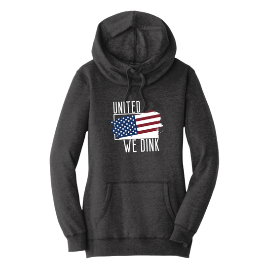 United We Dink | Women’s Cowl-Neck Hoodie Pickleball Sweatshirt | 55% Cotton 45% Poly Fleece