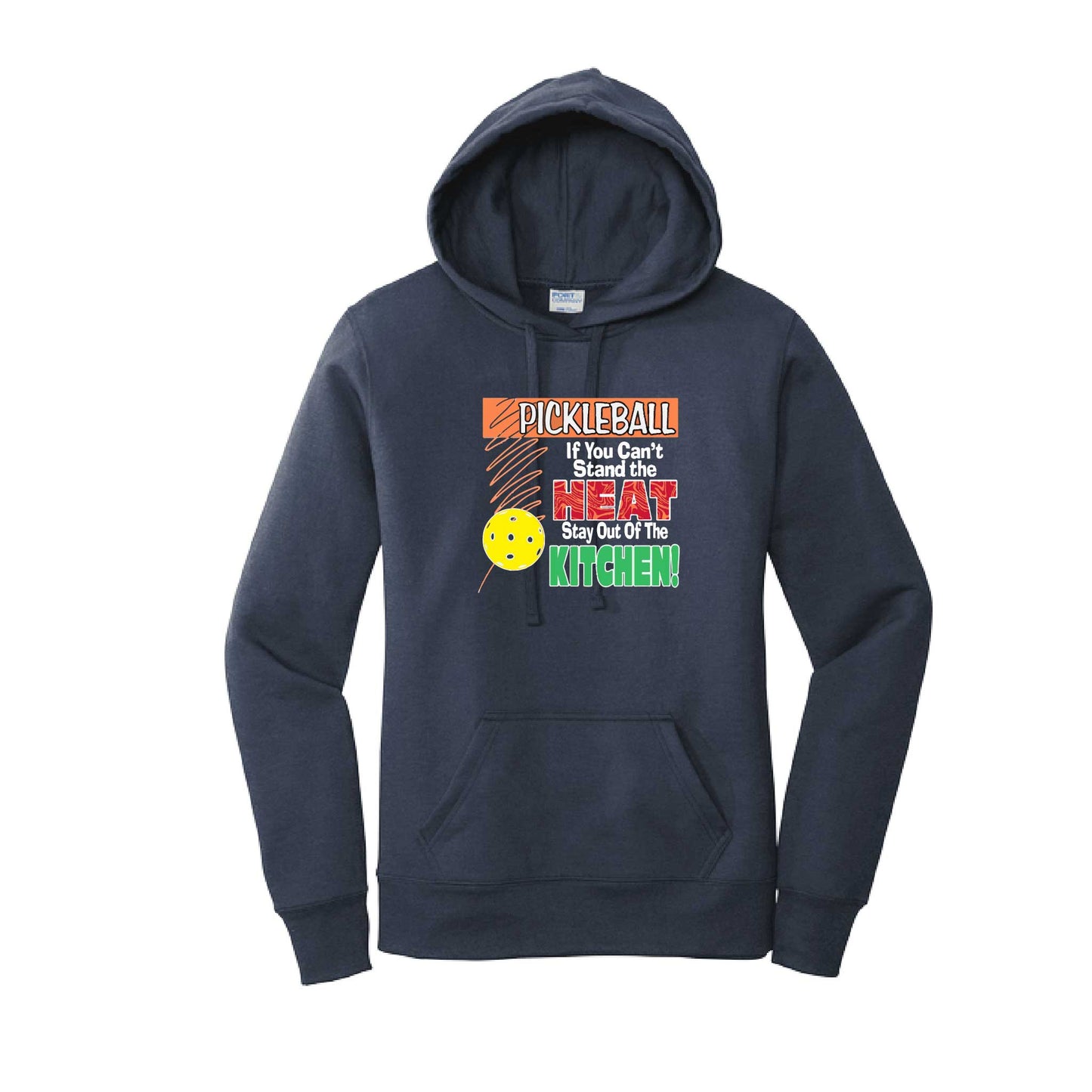 Pickleball If You Can't Stand the Heat Stay Out of the Kitchen | Women’s Fitted Hoodie Pickleball Sweatshirt | 50% Cotton 50% Poly Fleece