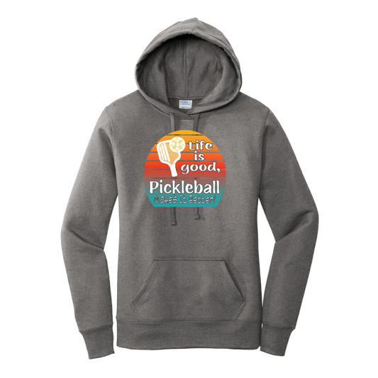 Life is Good Pickleball Makes it Better | Women’s Fitted Hoodie Pickleball Sweatshirt | 50% Cotton 50% Poly Fleece