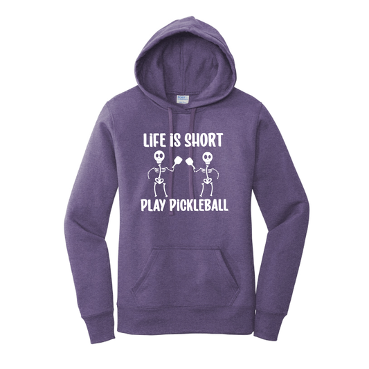 Life is Short Skeletons | Women’s Fitted Hoodie Pickleball Sweatshirt | 50% Cotton 50% Poly Fleece