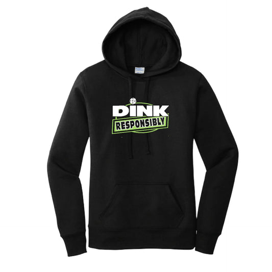 Dink Responsibly | Women’s Fitted Hoodie Pickleball Sweatshirt | 50% Cotton 50% Poly Fleece