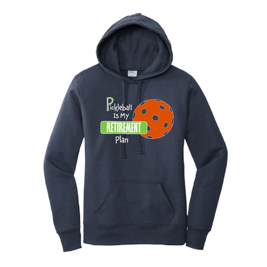Pickleball Is My Retirement Plan | Women’s Fitted Hoodie Pickleball Sweatshirt | 50% Cotton 50% Poly Fleece