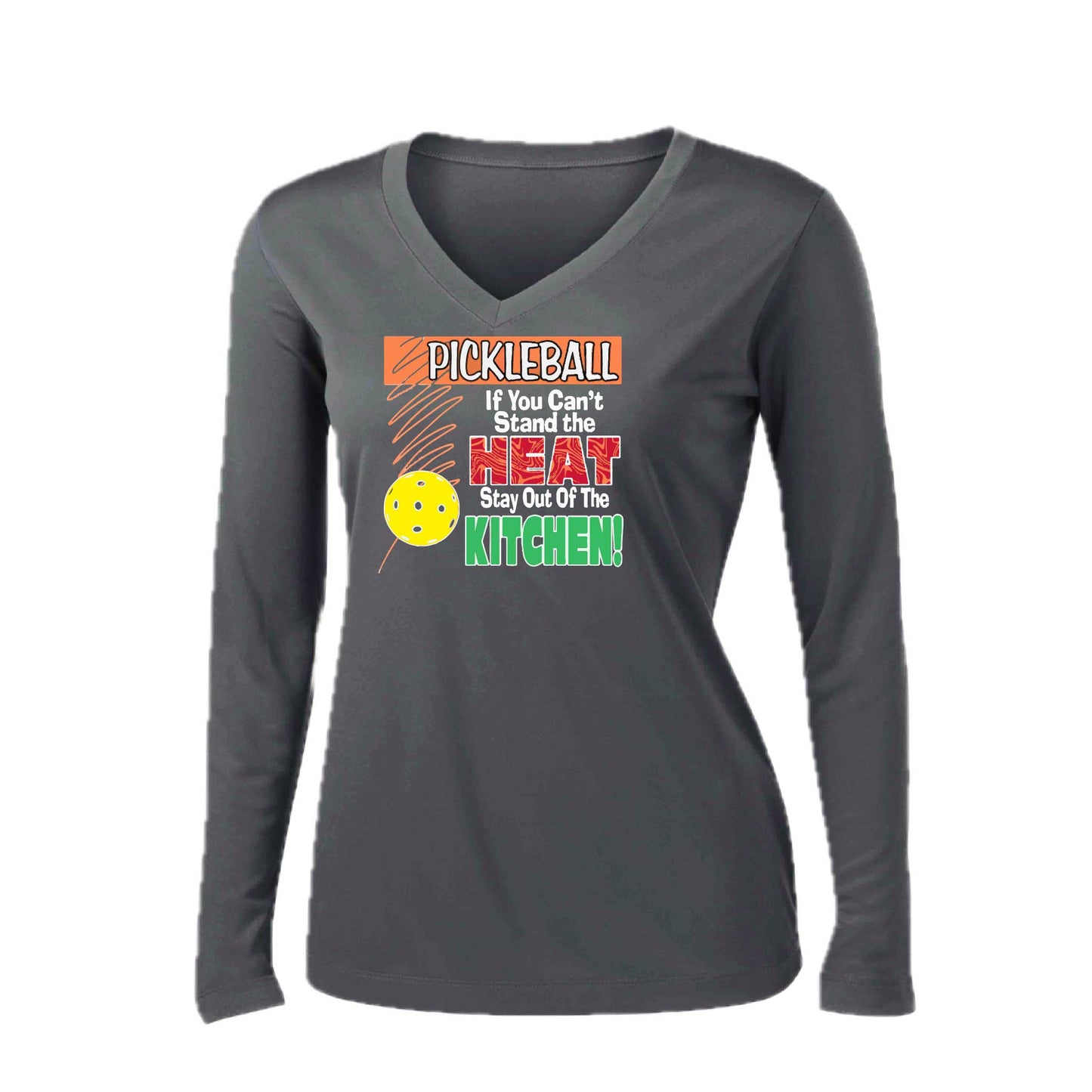 Pickleball If You Can't Stand the Heat Stay Out of the Kitchen | Women’s Long Sleeve V-Neck Pickleball Performance T-Shirt | 100% Polyester