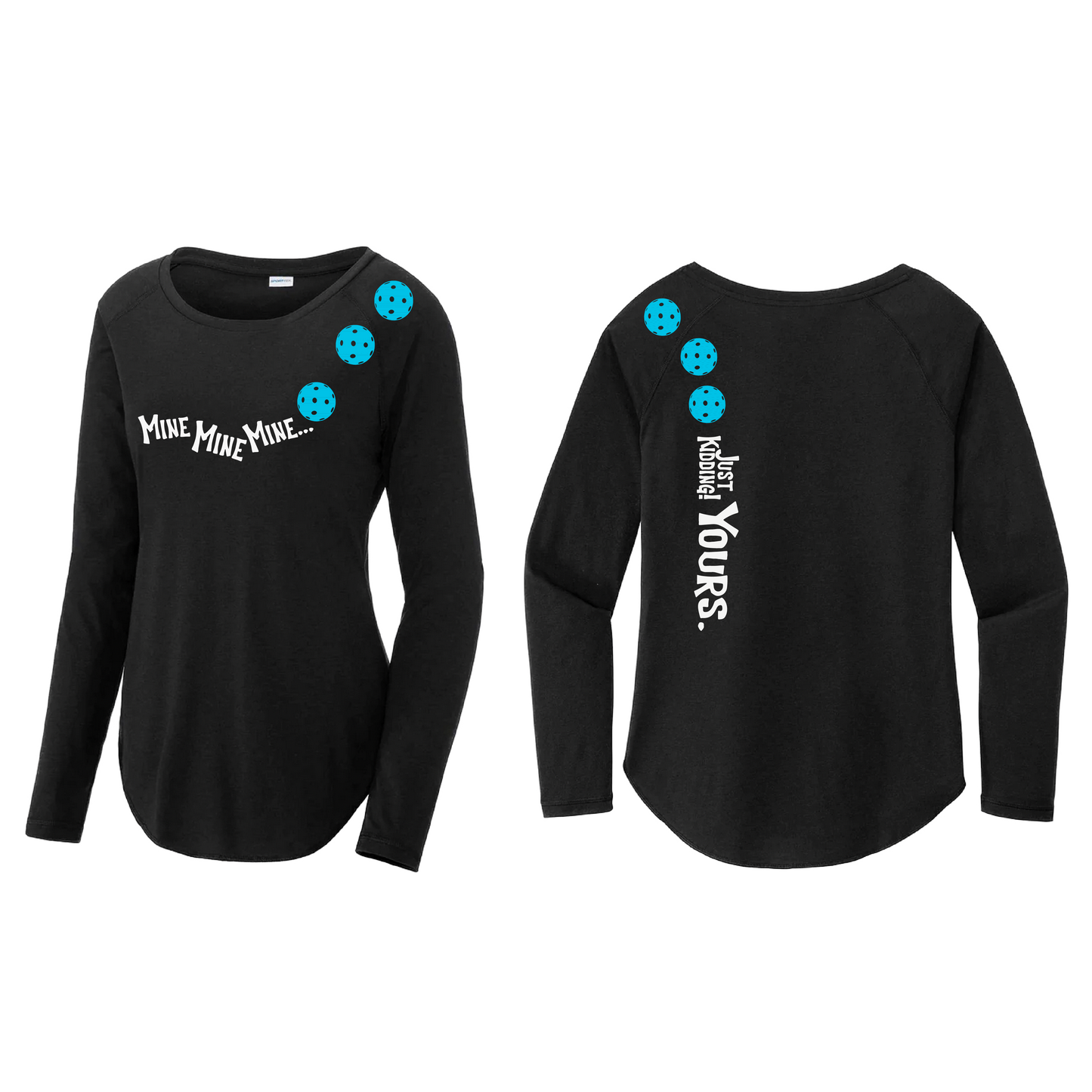 Mine JK Yours (Pickleball colors Green Rainbow Cyan or Pink)| Women's Long Sleeve Scoop Neck Pickleball Shirts | 75/13/12 poly/cotton/rayon