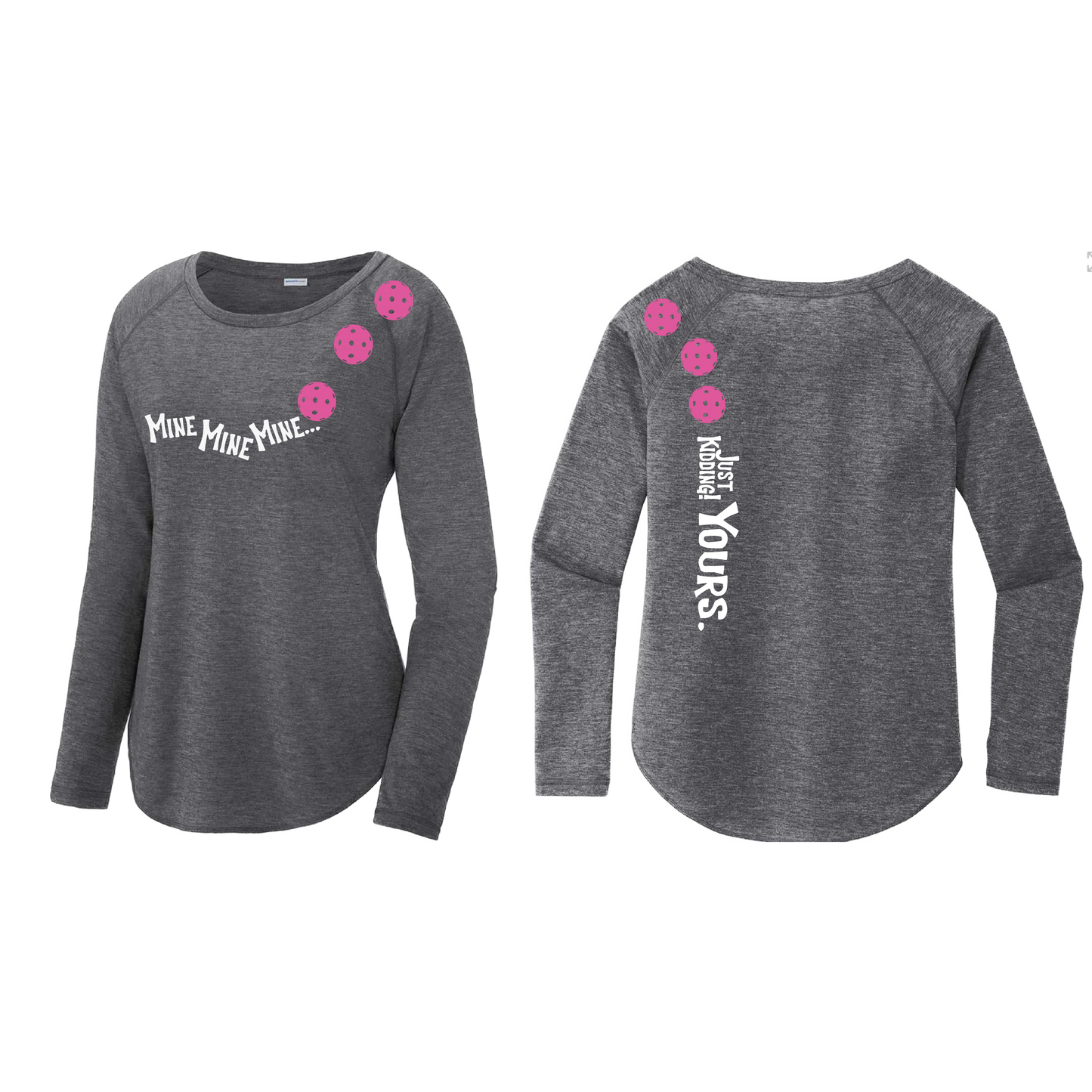 Mine JK Yours (Pickleballs Pink Purple Rainbow) | Women's Long Sleeve Scoop Neck Pickleball Shirts | 75/13/12 poly/cotton/rayon