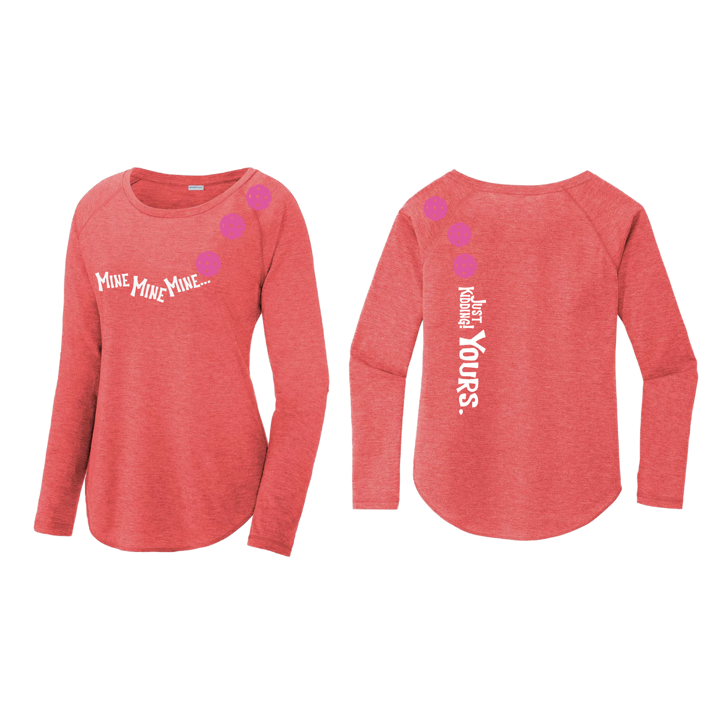 Mine JK Yours (Pickleballs Pink Purple Rainbow) | Women's Long Sleeve Scoop Neck Pickleball Shirts | 75/13/12 poly/cotton/rayon