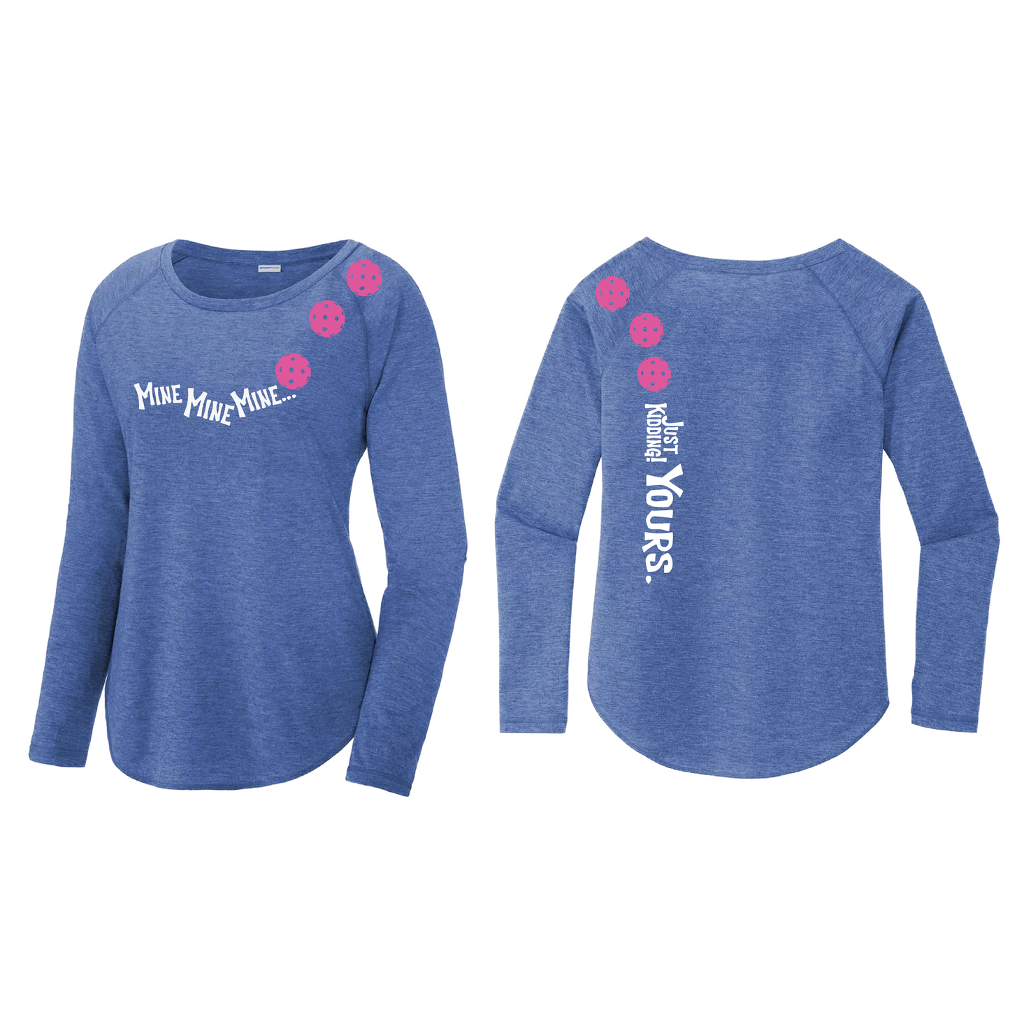 Mine JK Yours (Pickleballs Pink Purple Rainbow) | Women's Long Sleeve Scoop Neck Pickleball Shirts | 75/13/12 poly/cotton/rayon