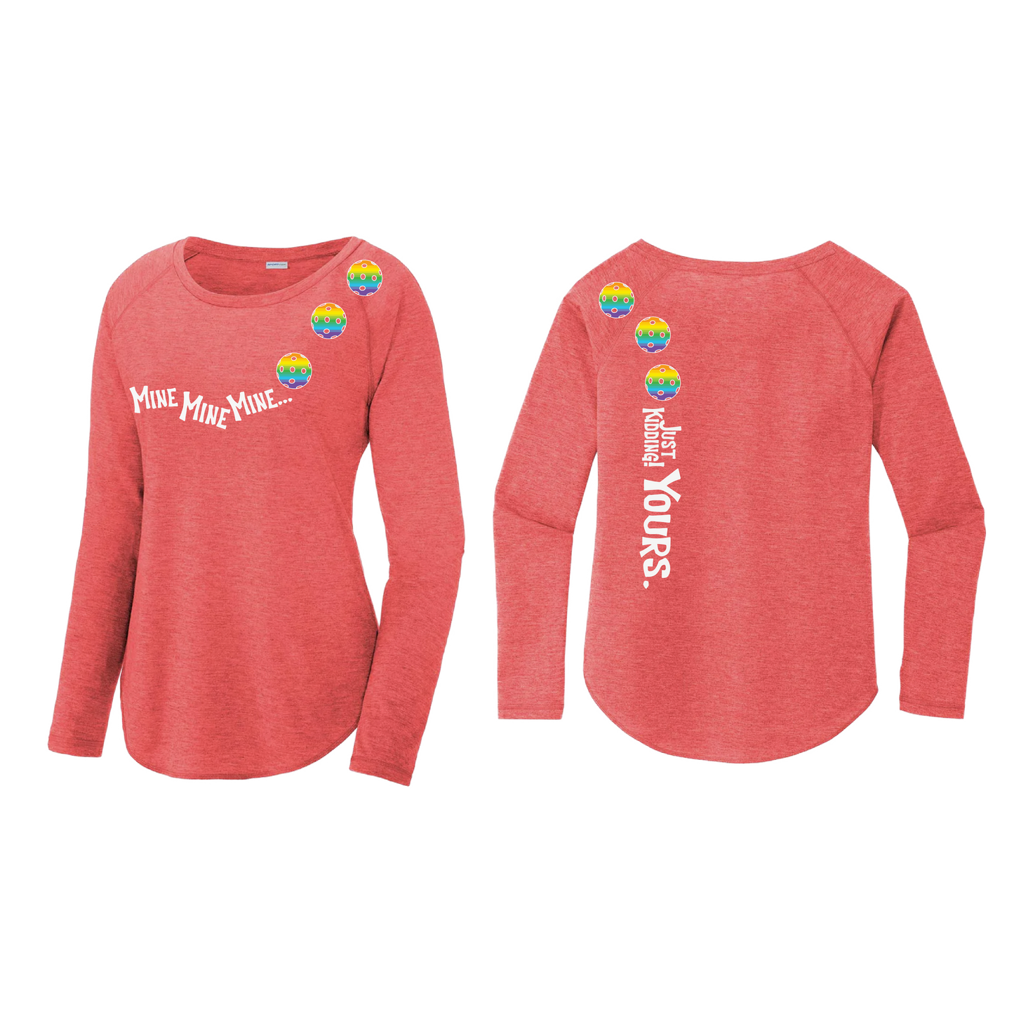 Mine JK Yours (Pickleballs Pink Purple Rainbow) | Women's Long Sleeve Scoop Neck Pickleball Shirts | 75/13/12 poly/cotton/rayon