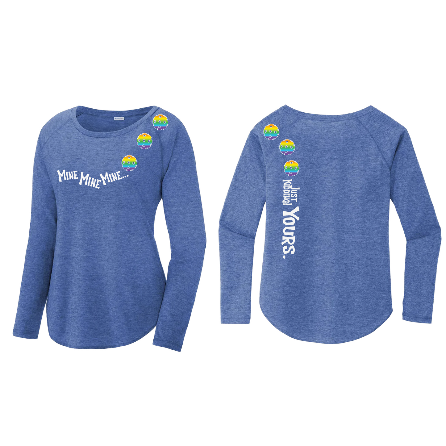 Mine JK Yours (Pickleball colors Green Rainbow Cyan or Pink)| Women's Long Sleeve Scoop Neck Pickleball Shirts | 75/13/12 poly/cotton/rayon